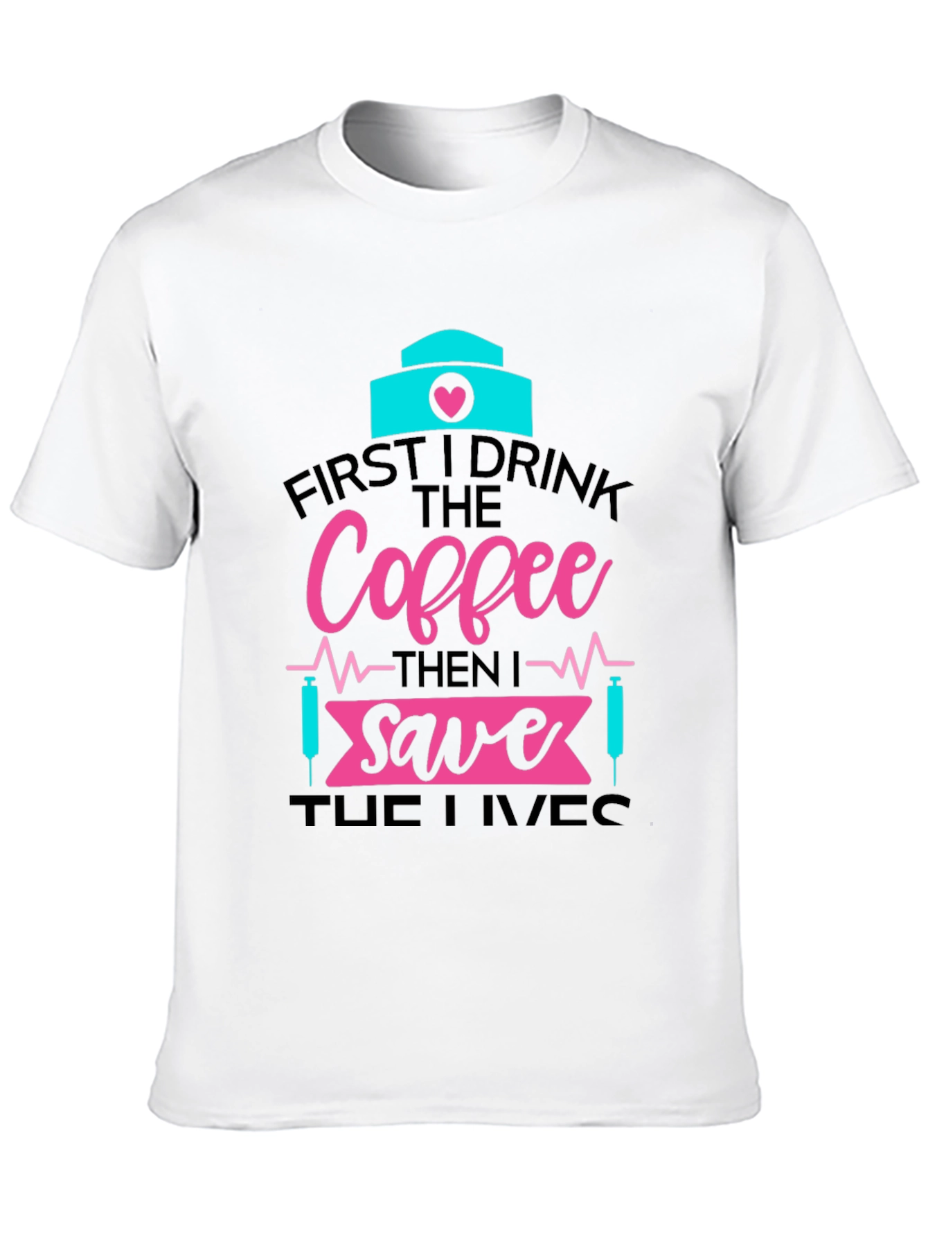 Nurse Coffee Save Lives Graphic Tee