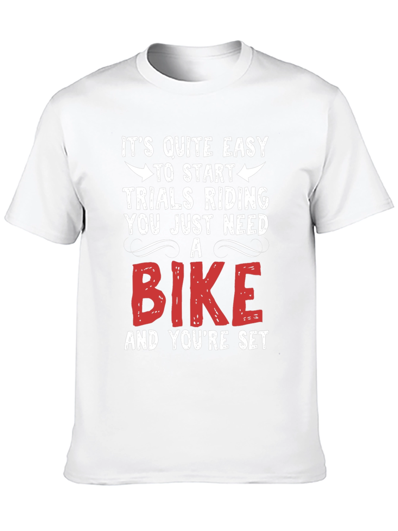 Easy Trials Riding T-Shirt - Just Need a Bike!
