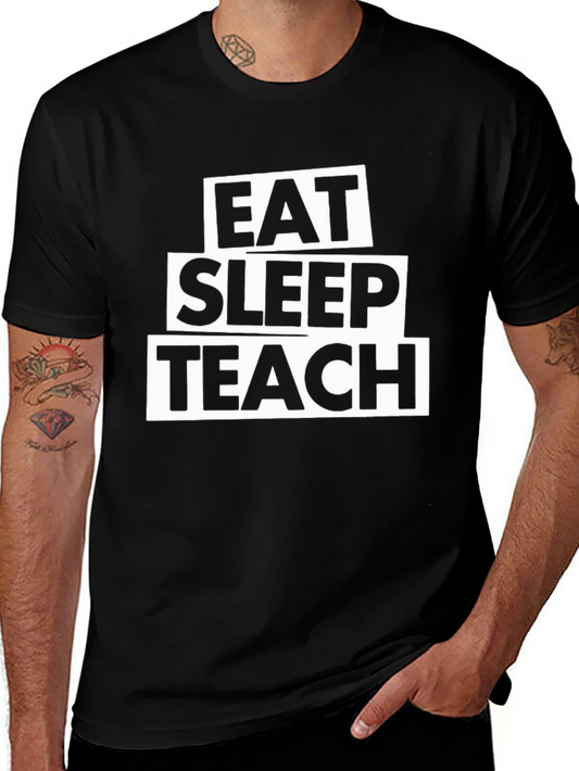 Eat Sleep Teach T-Shirt - Black Cotton Tee