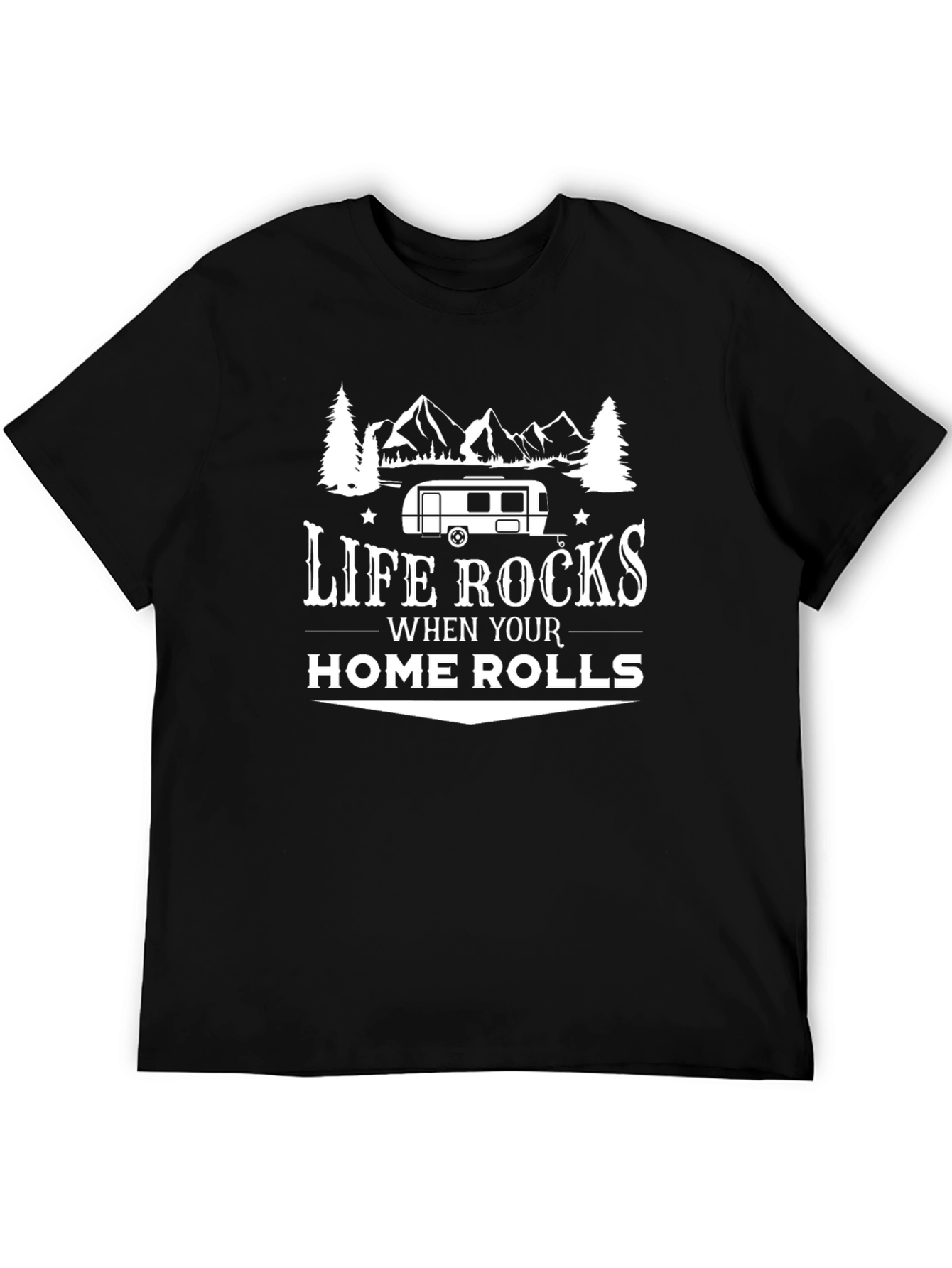 Life Rocks When Your Home Rolls T-Shirt