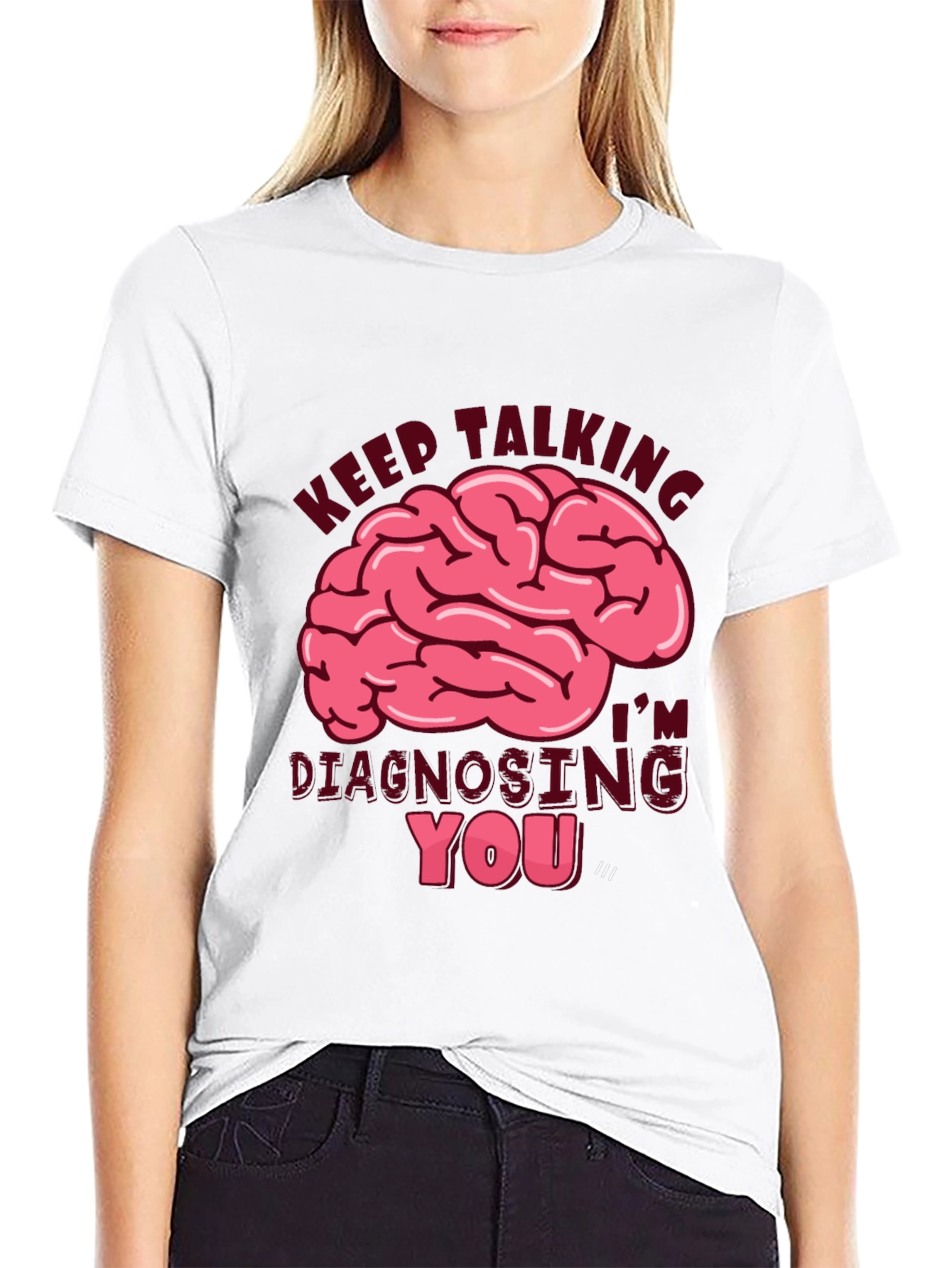 Keep Talking Diagnosing You T-Shirt