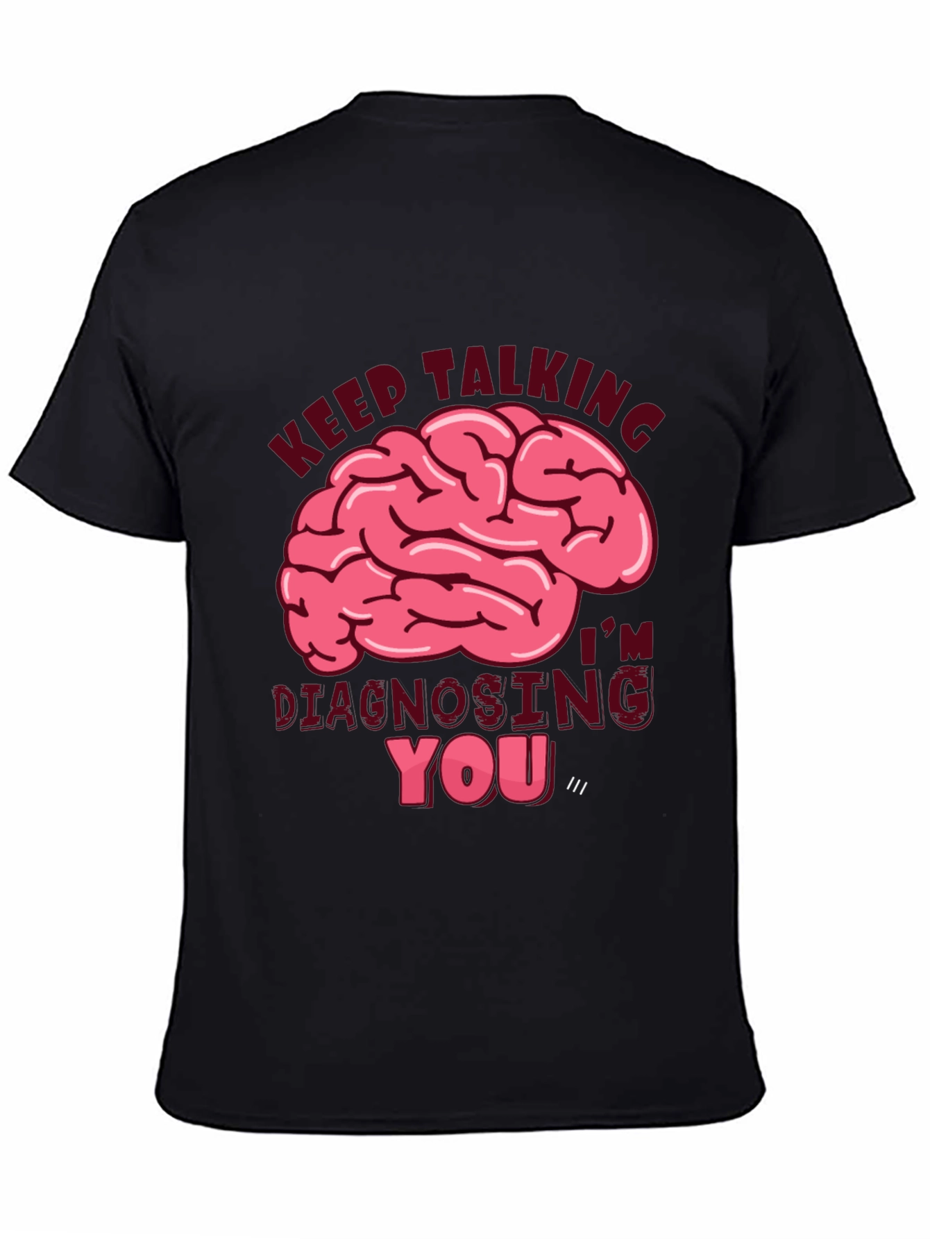 Keep Talking Diagnosing You T-Shirt