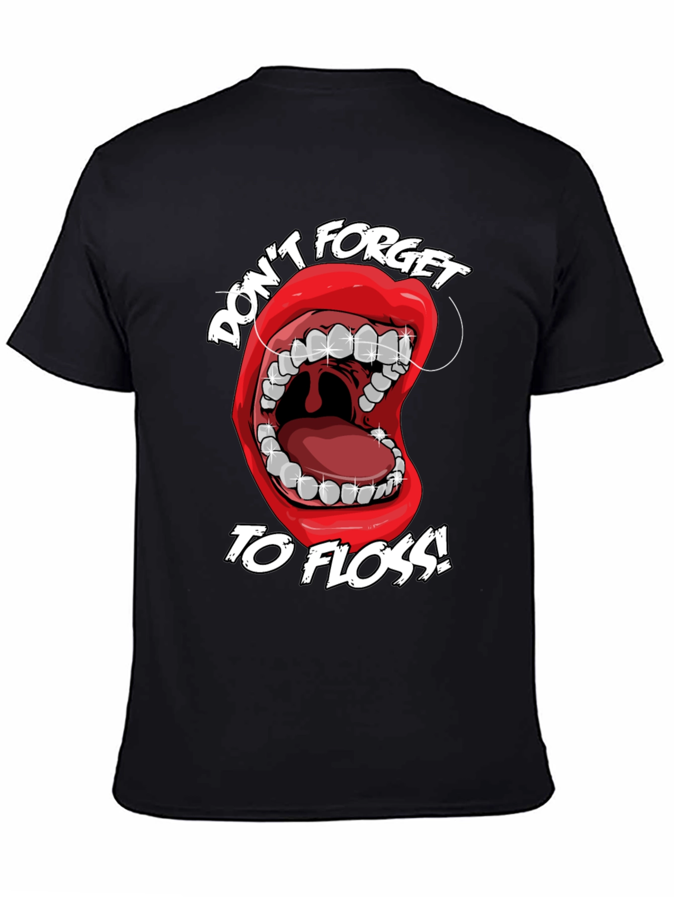 Dont Forget to Floss! Graphic T-Shirt