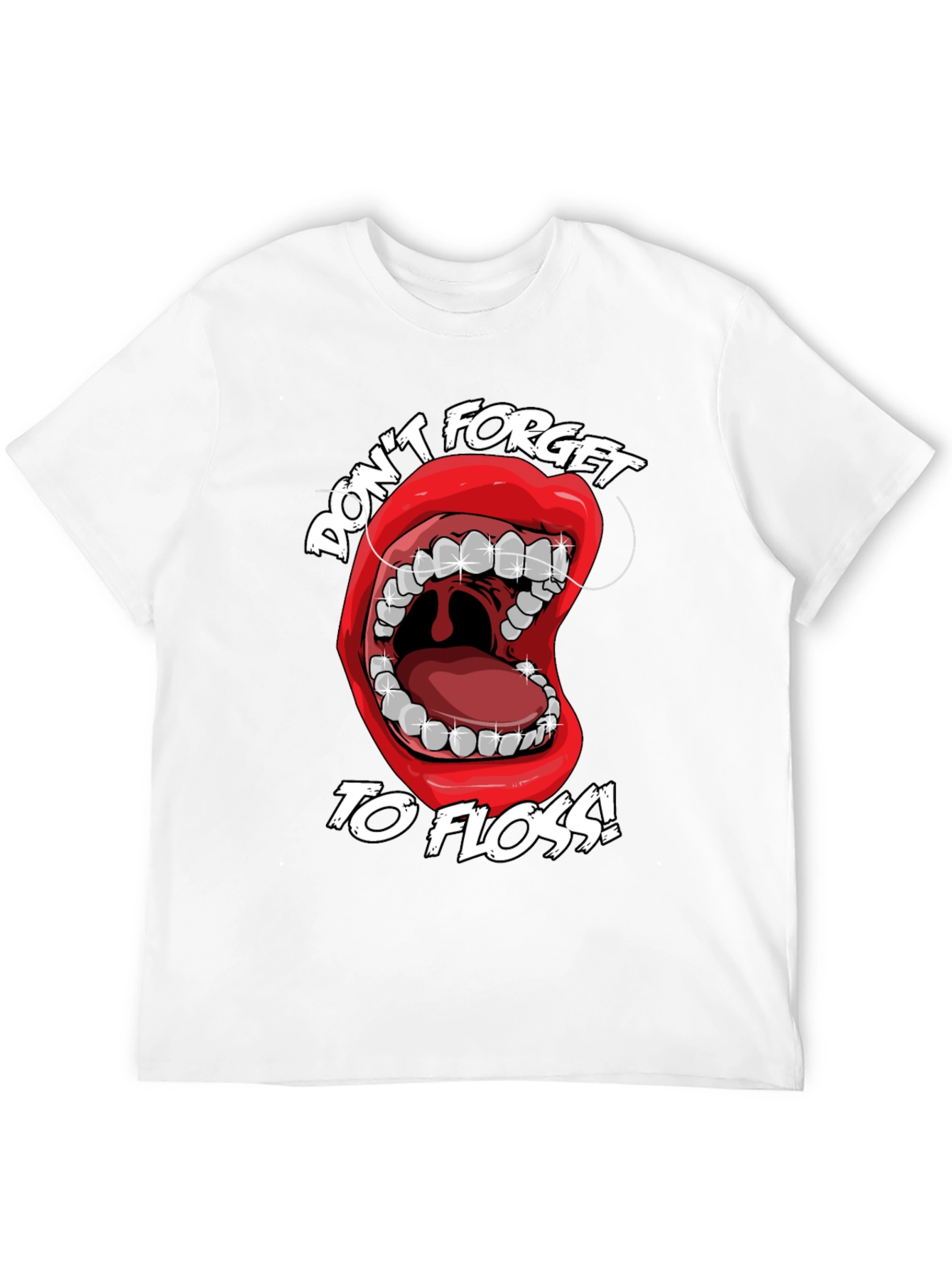 Dont Forget to Floss! Graphic T-Shirt
