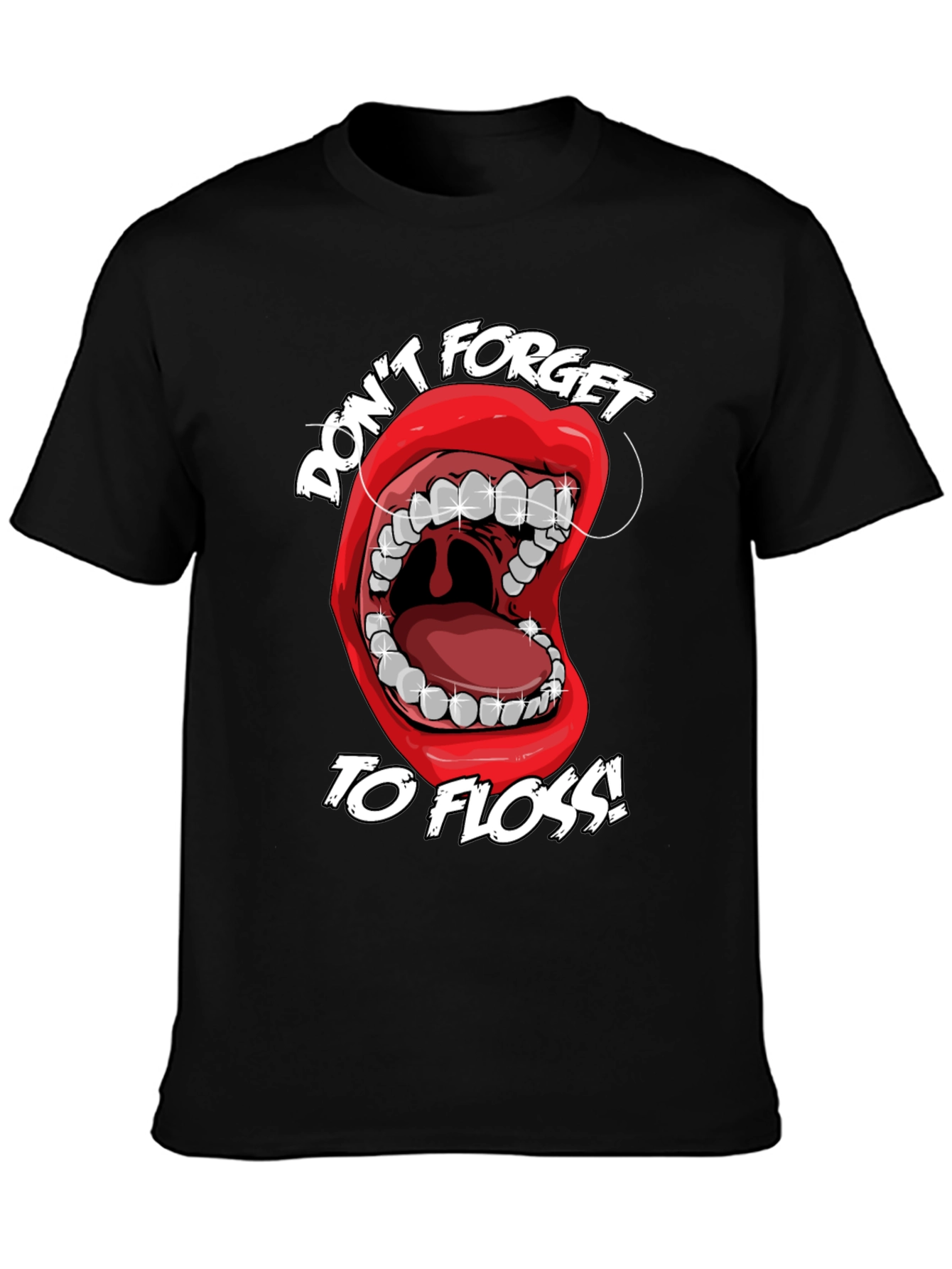 Dont Forget to Floss! Graphic T-Shirt