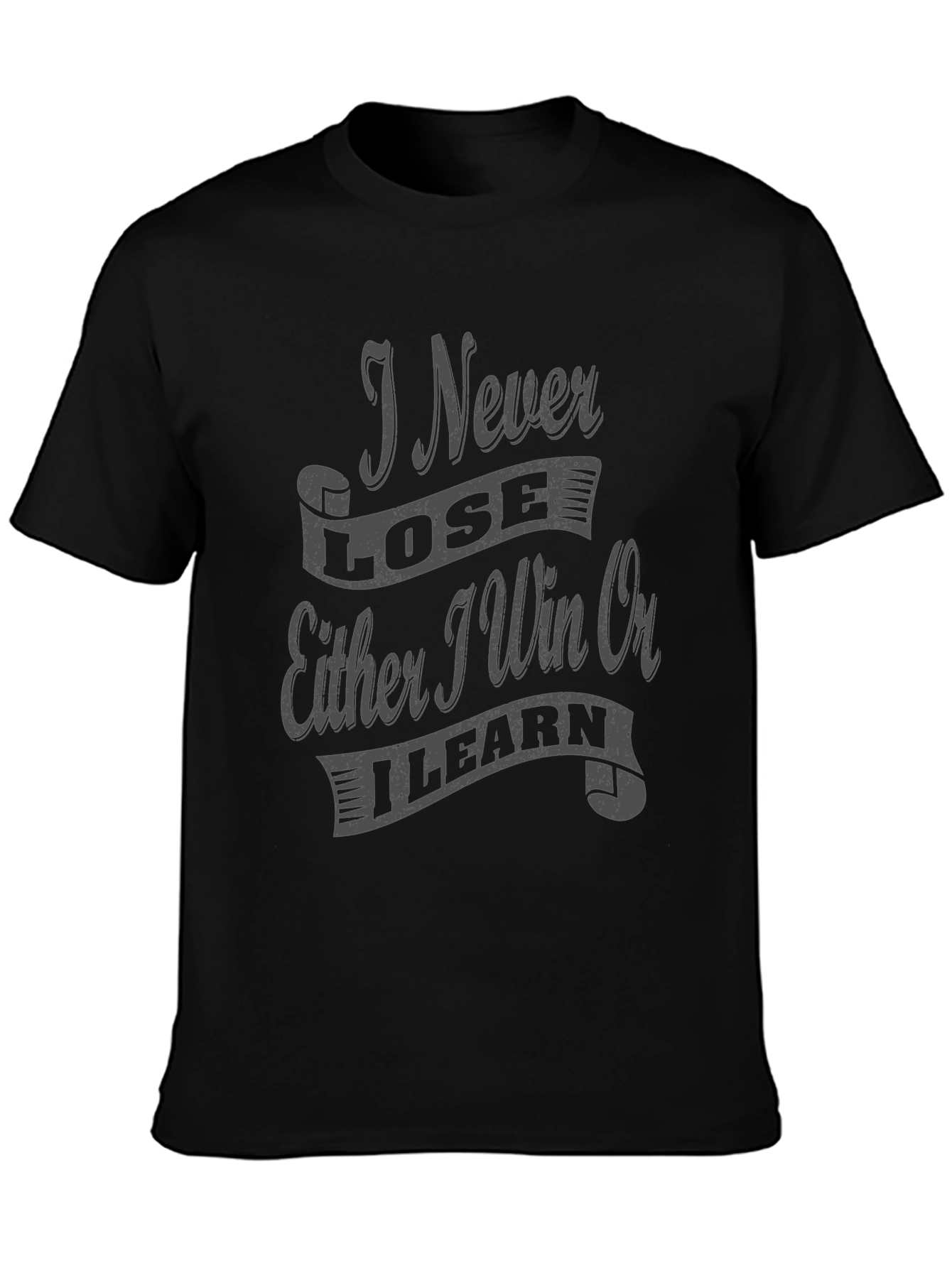 I Never Lose Mens Black Graphic T-Shirt