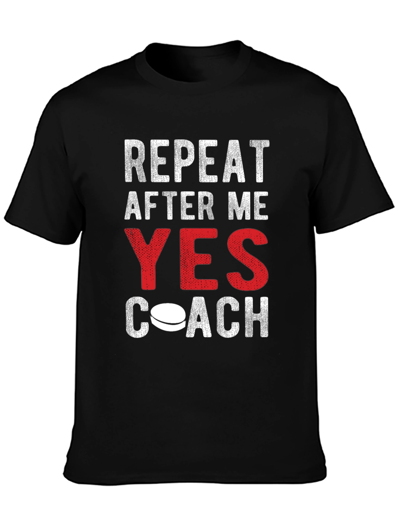Repeat After Me Yes Coach Funny Hockey T-Shirt