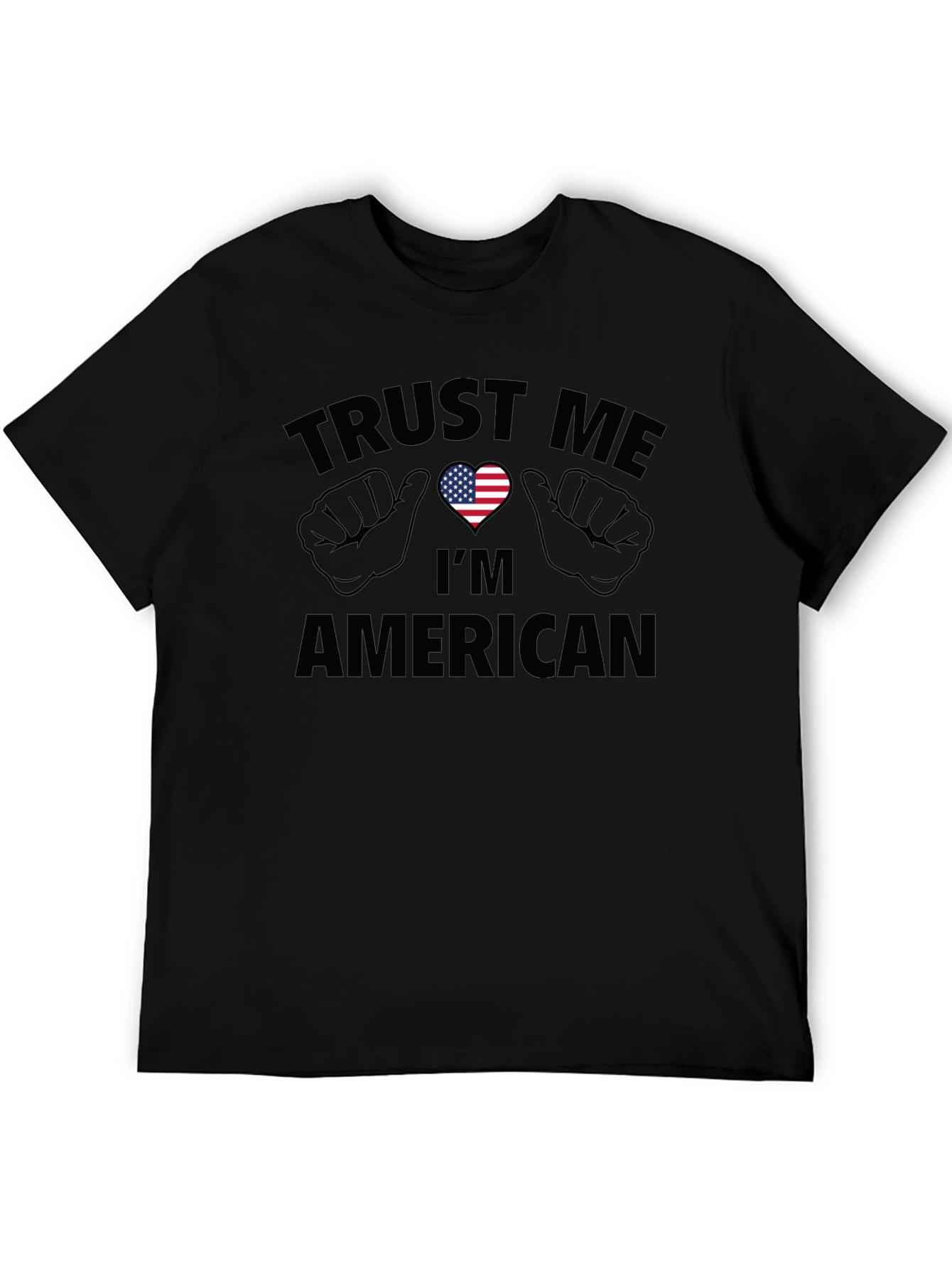 Trust Me Im American T-Shirt - Patriotic USA Pride