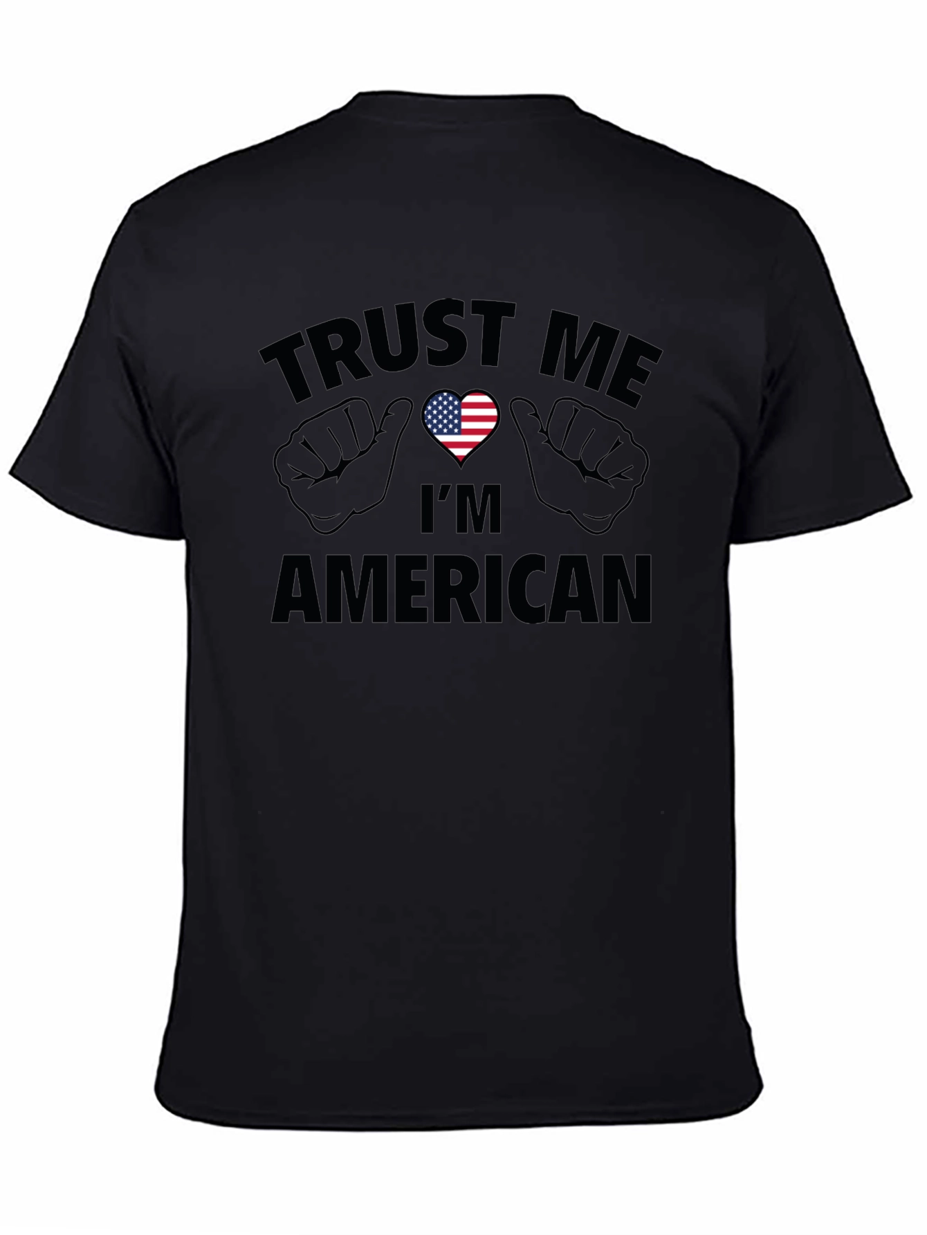 Trust Me Im American T-Shirt - Patriotic USA Pride