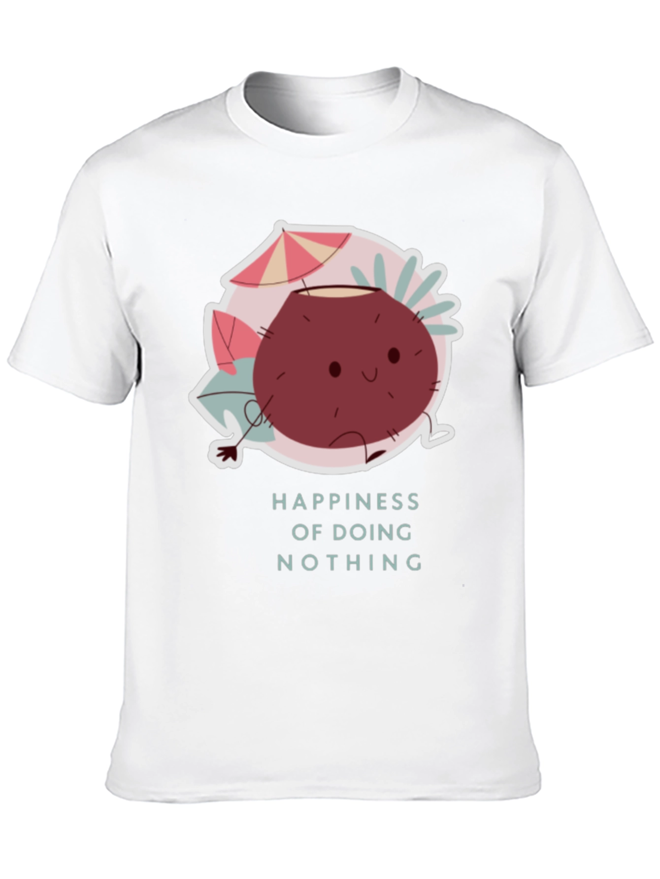 Happiness of Doing Nothing T-Shirt Cute Coconut Design