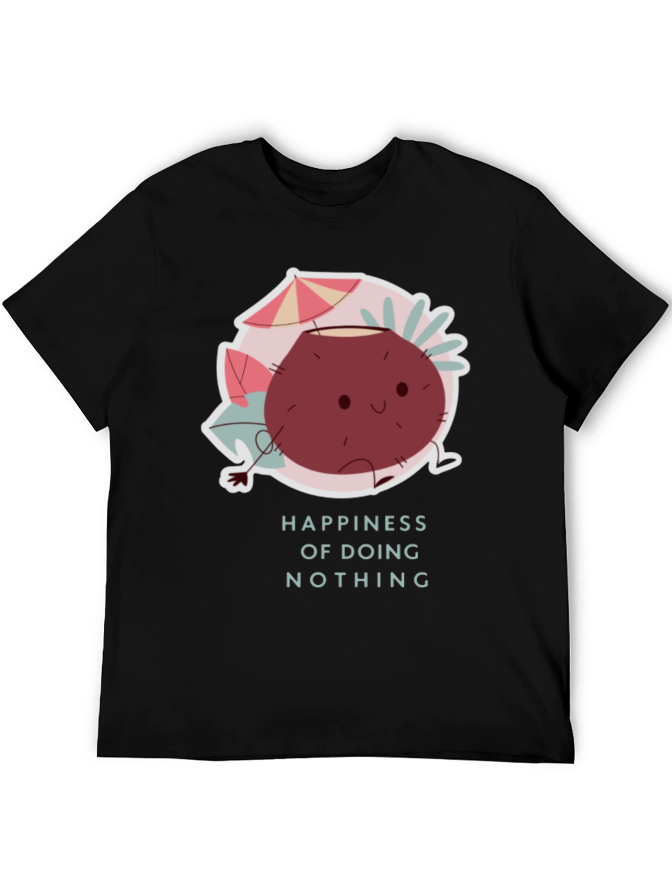 Happiness of Doing Nothing T-Shirt Cute Coconut Design