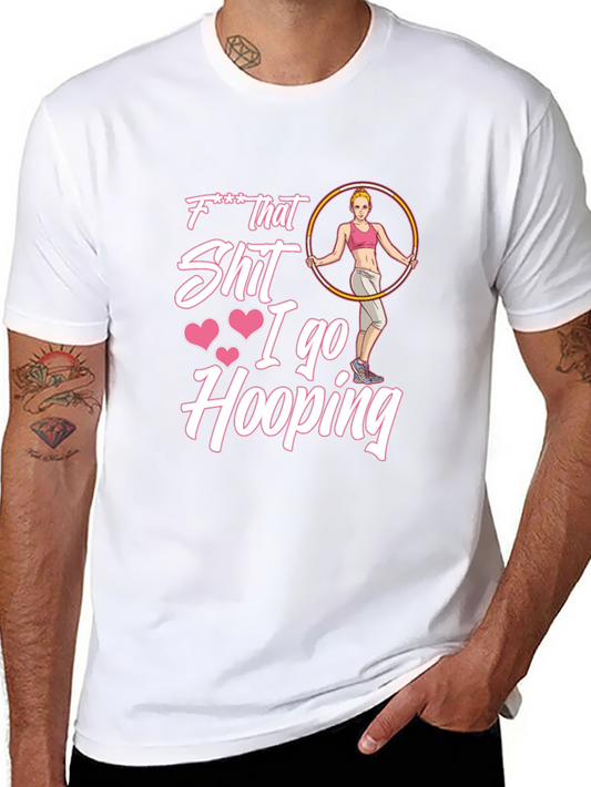 Funny Hooping T-Shirt - F*** That Sh*t