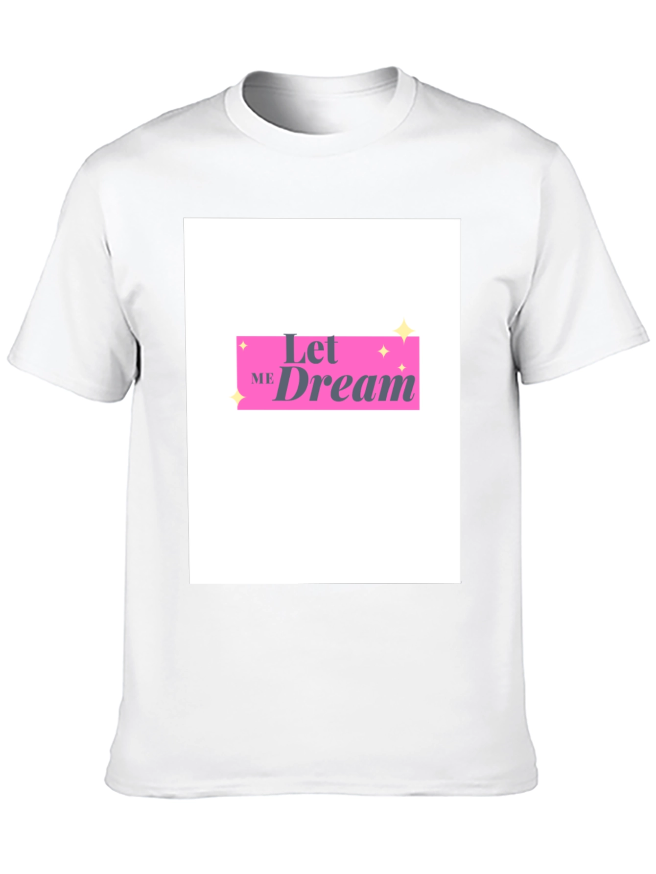 Let Me Dream Graphic Tee - Trendy Unisex T-Shirt