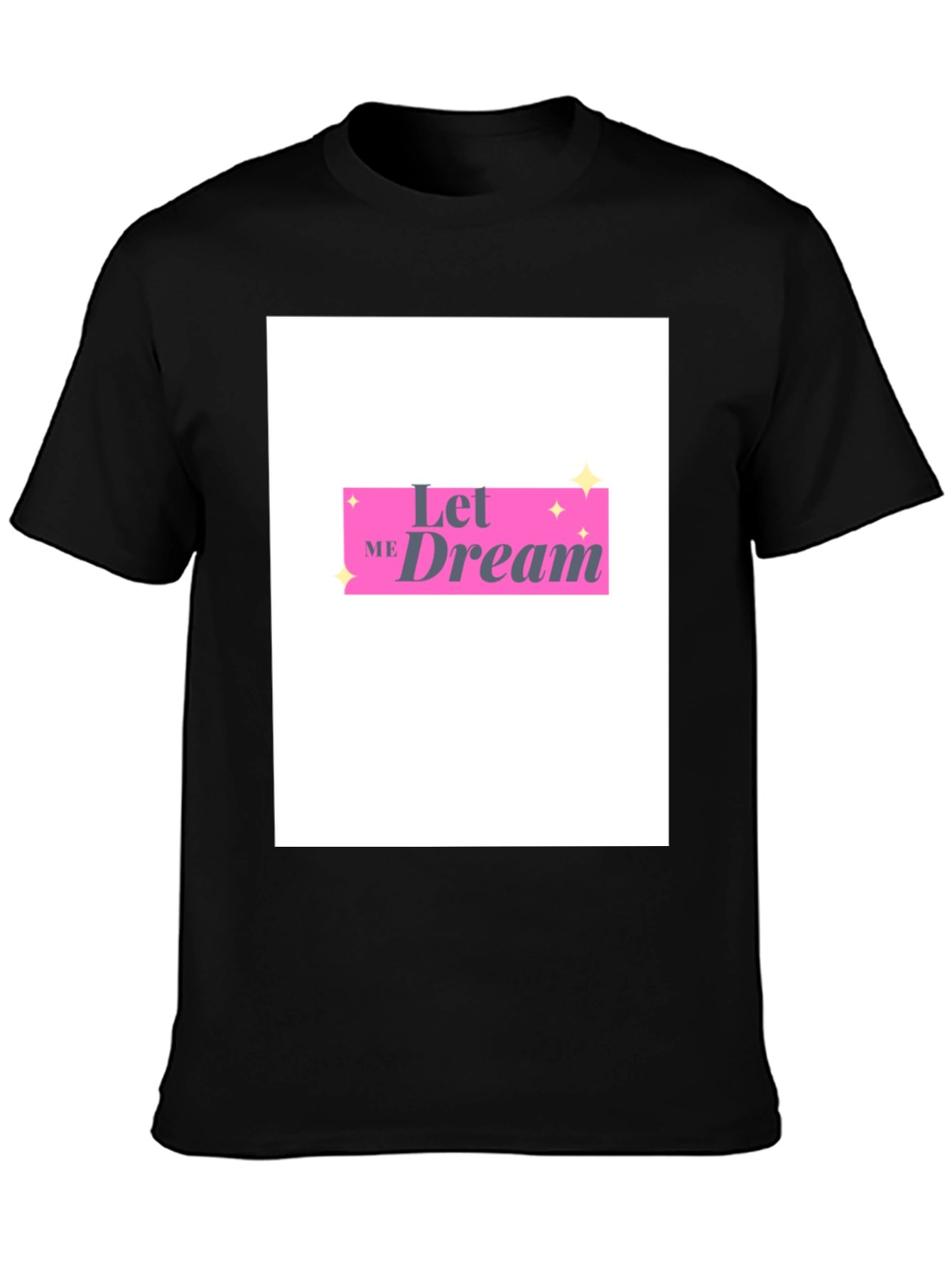 Let Me Dream Graphic Tee - Trendy Unisex T-Shirt