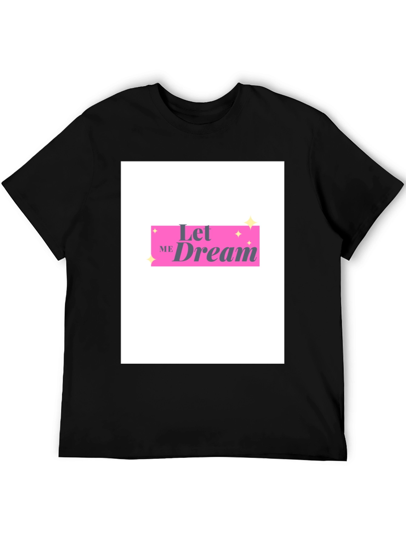 Let Me Dream Graphic Tee - Trendy Unisex T-Shirt