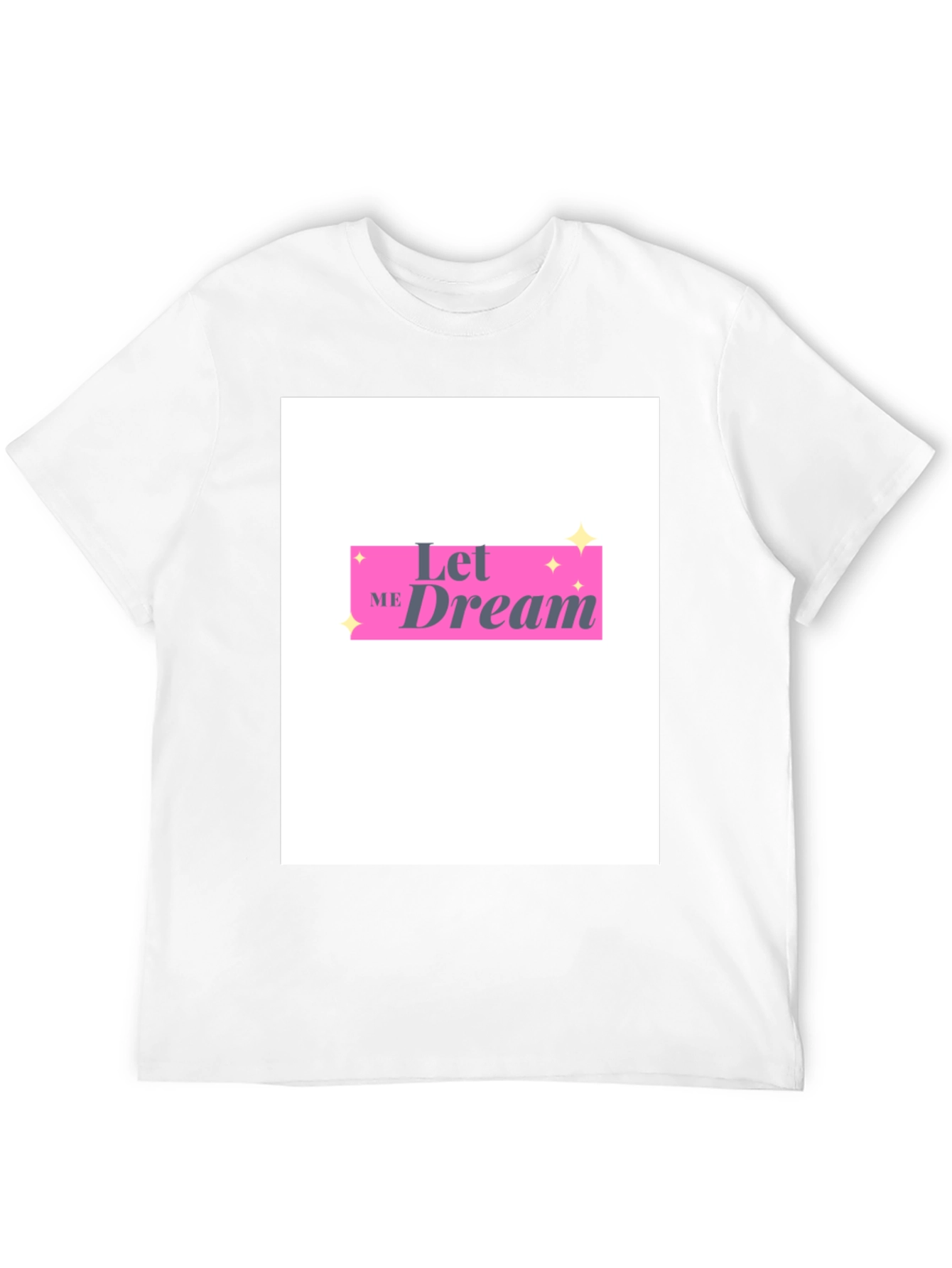 Let Me Dream Graphic Tee - Trendy Unisex T-Shirt
