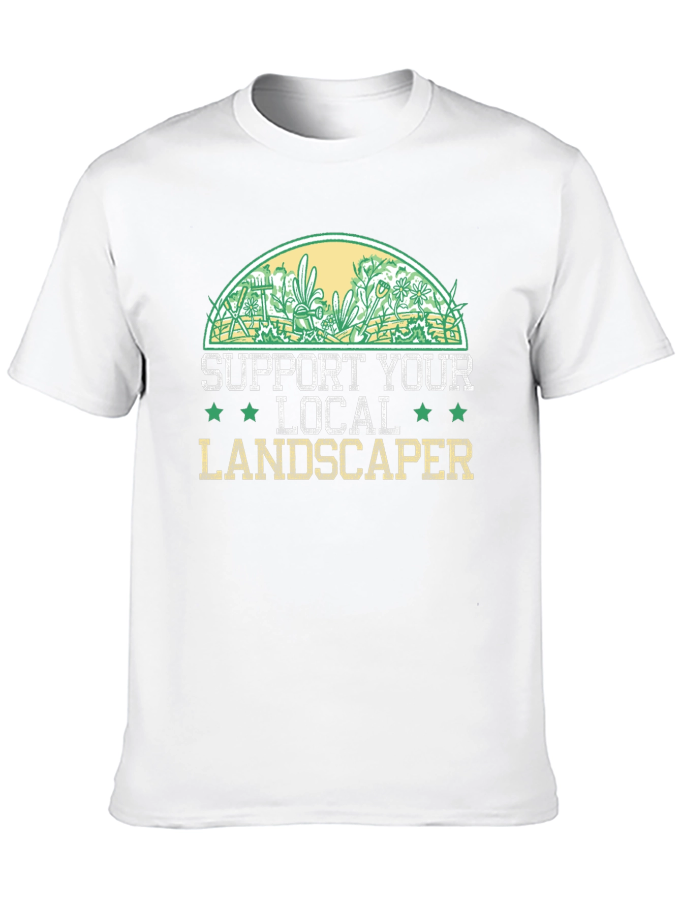 Support Local Landscaper T-Shirt
