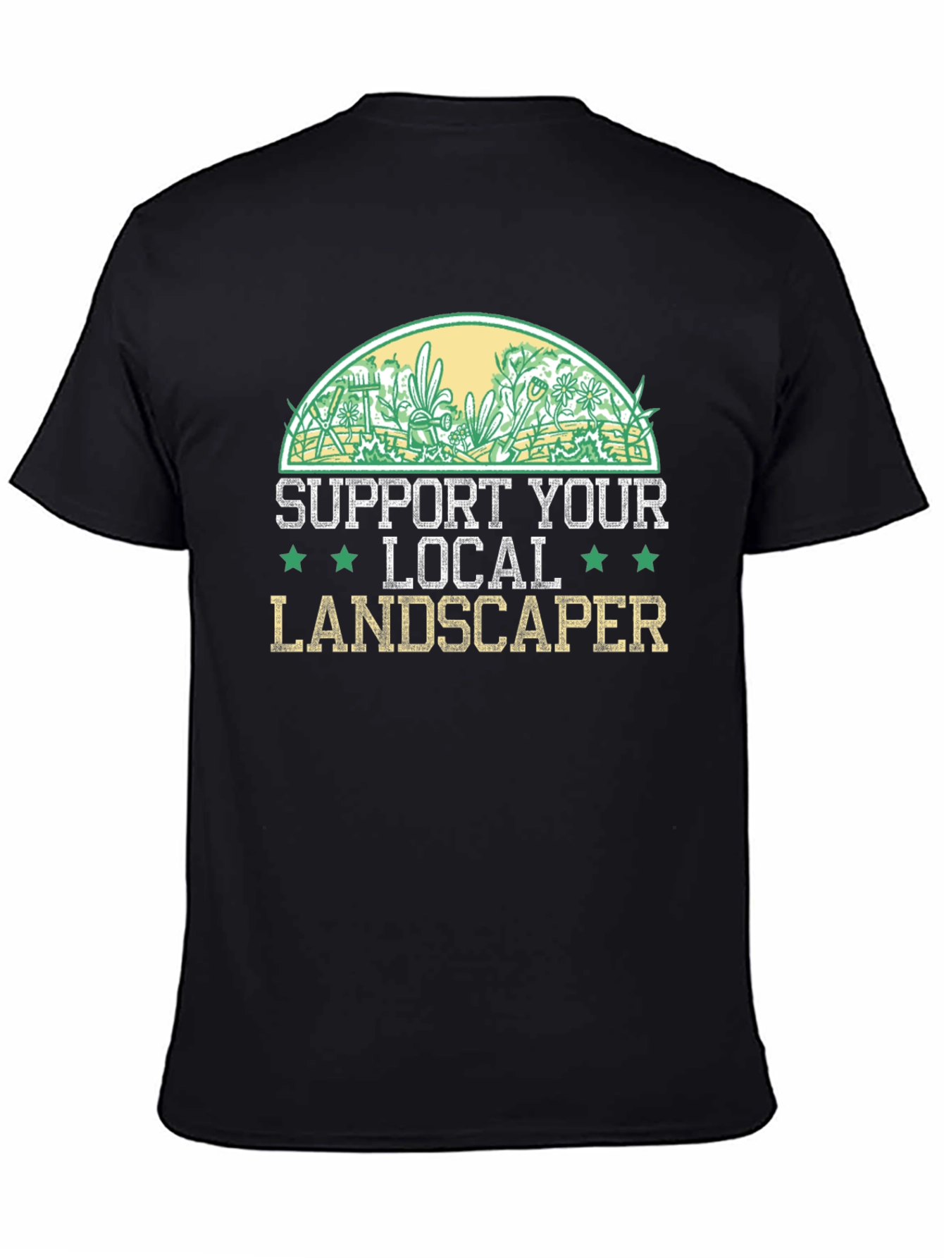 Support Local Landscaper T-Shirt