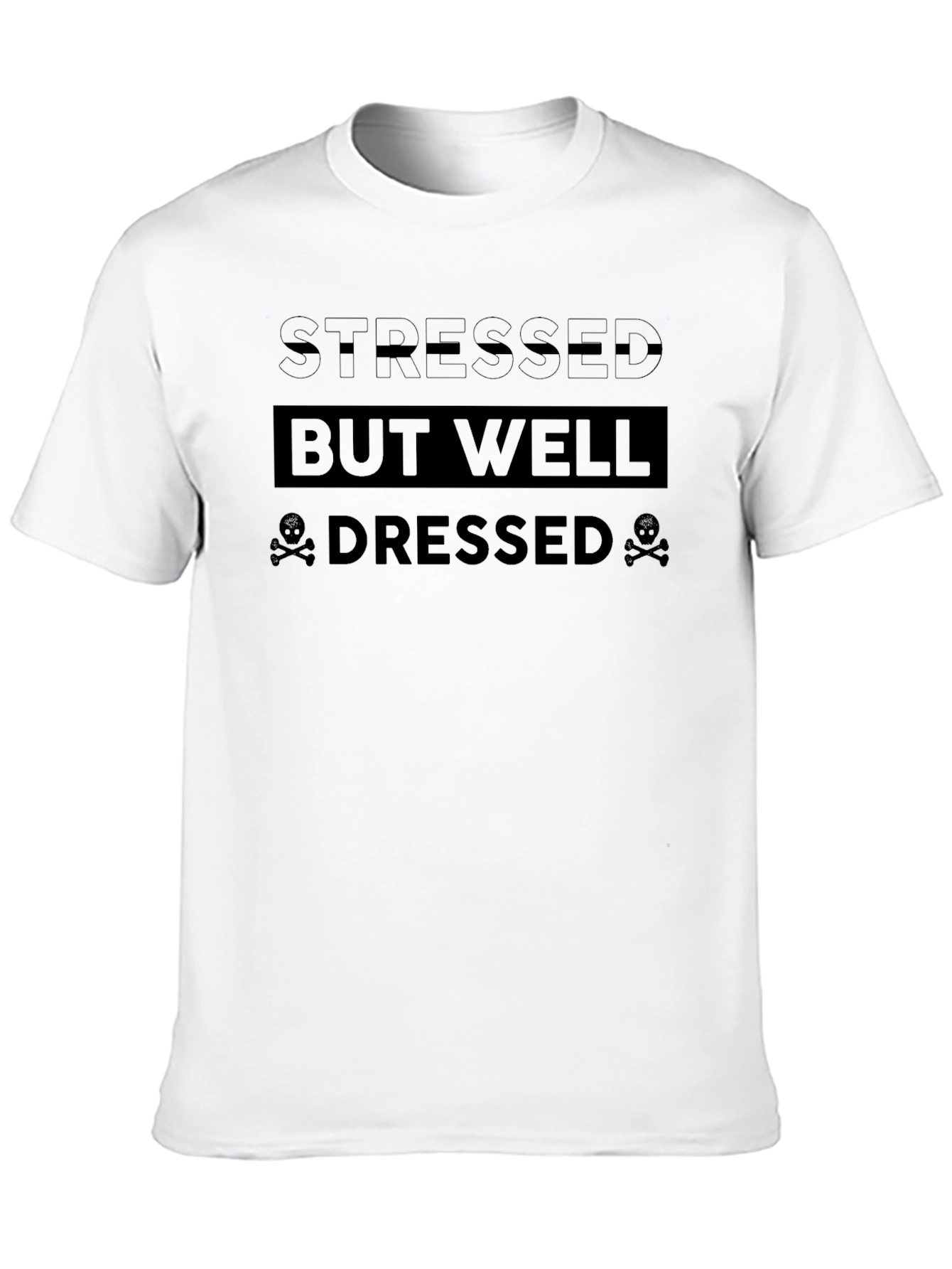 Stressed But Well Dressed Graphic T-Shirt