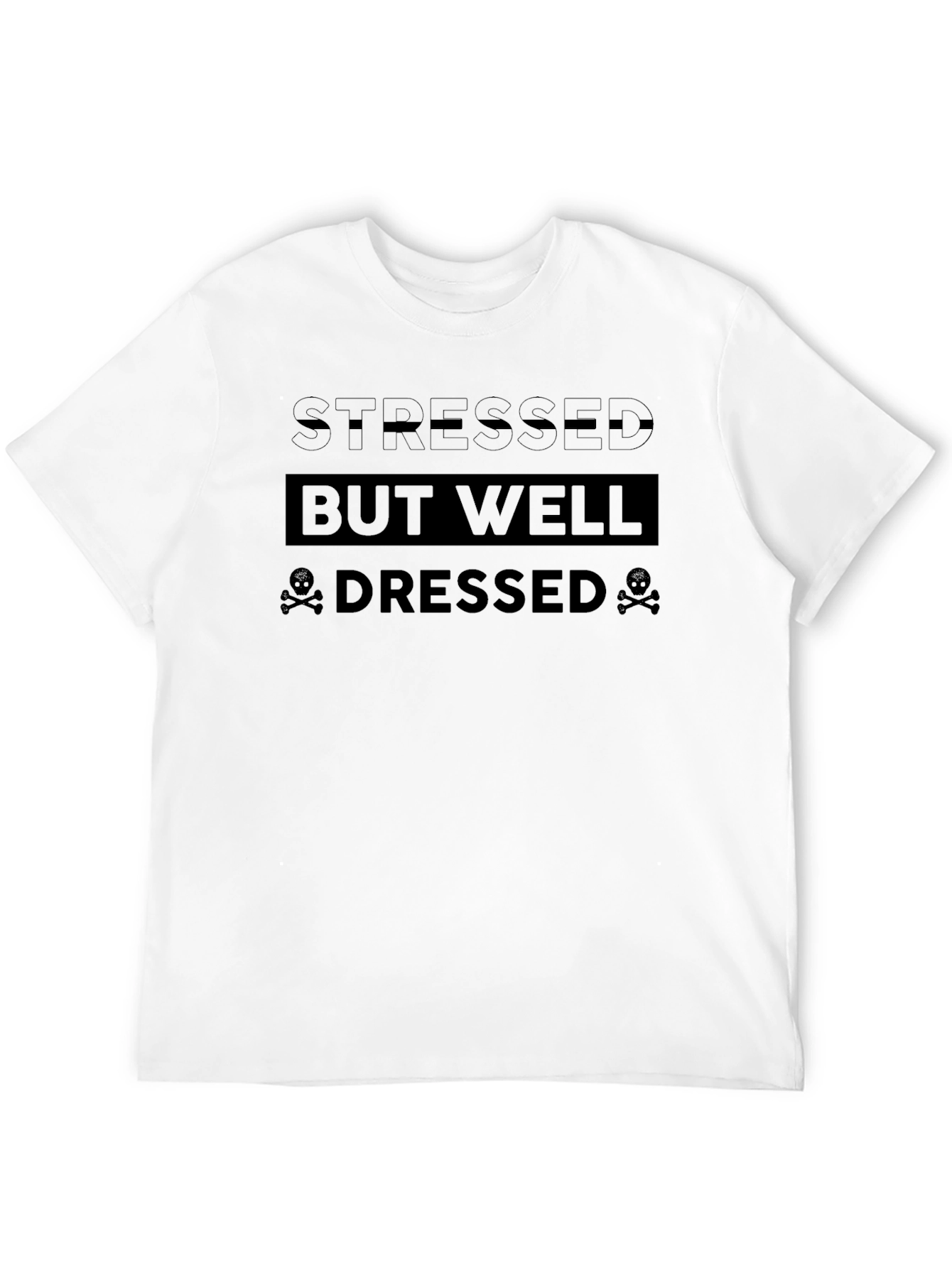 Stressed But Well Dressed Graphic T-Shirt