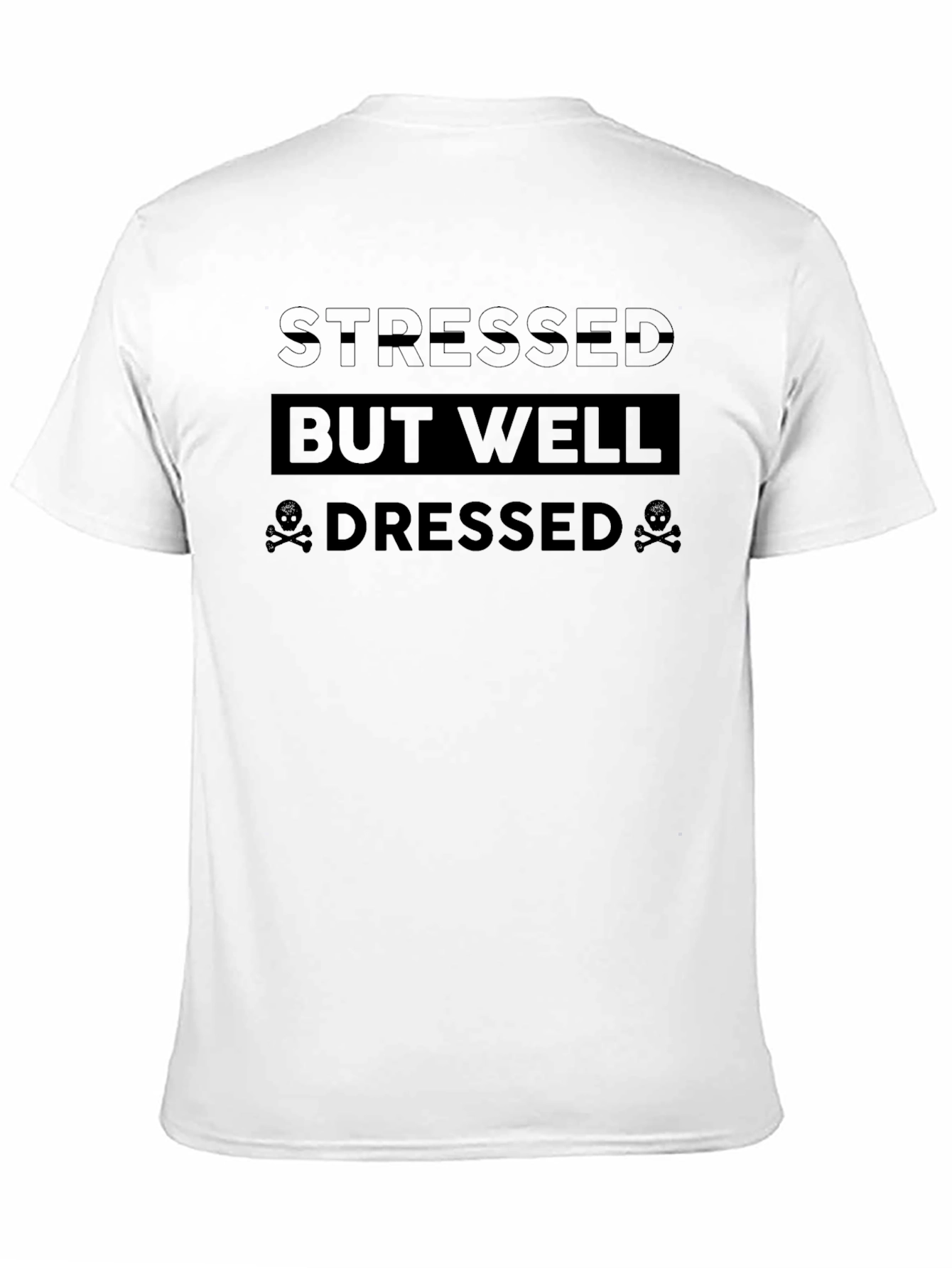 Stressed But Well Dressed Graphic T-Shirt