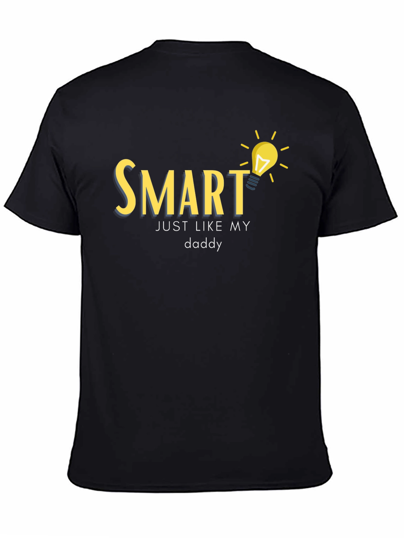 Smart Just Like My Daddy Black T-Shirt