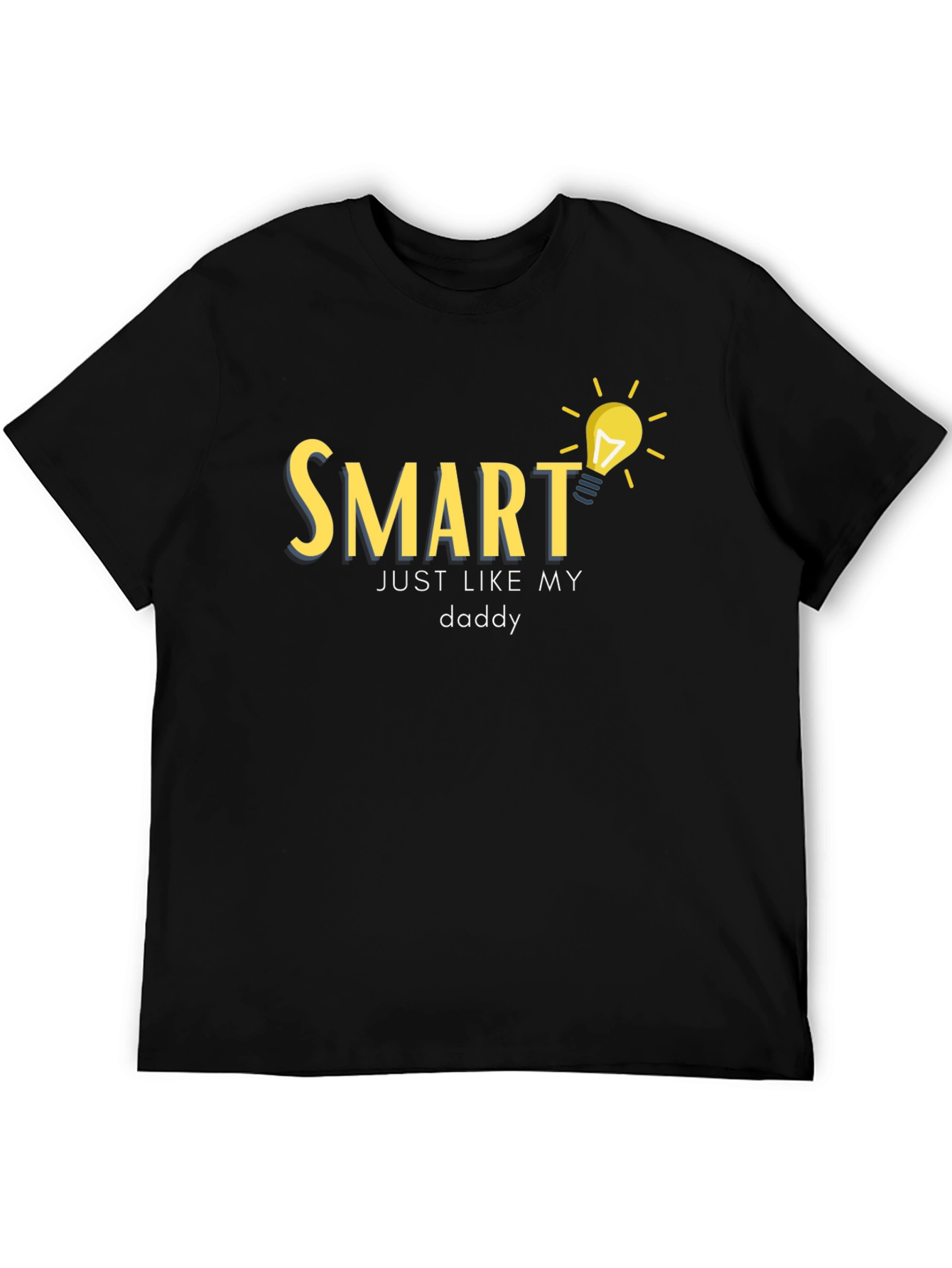 Smart Just Like My Daddy Black T-Shirt