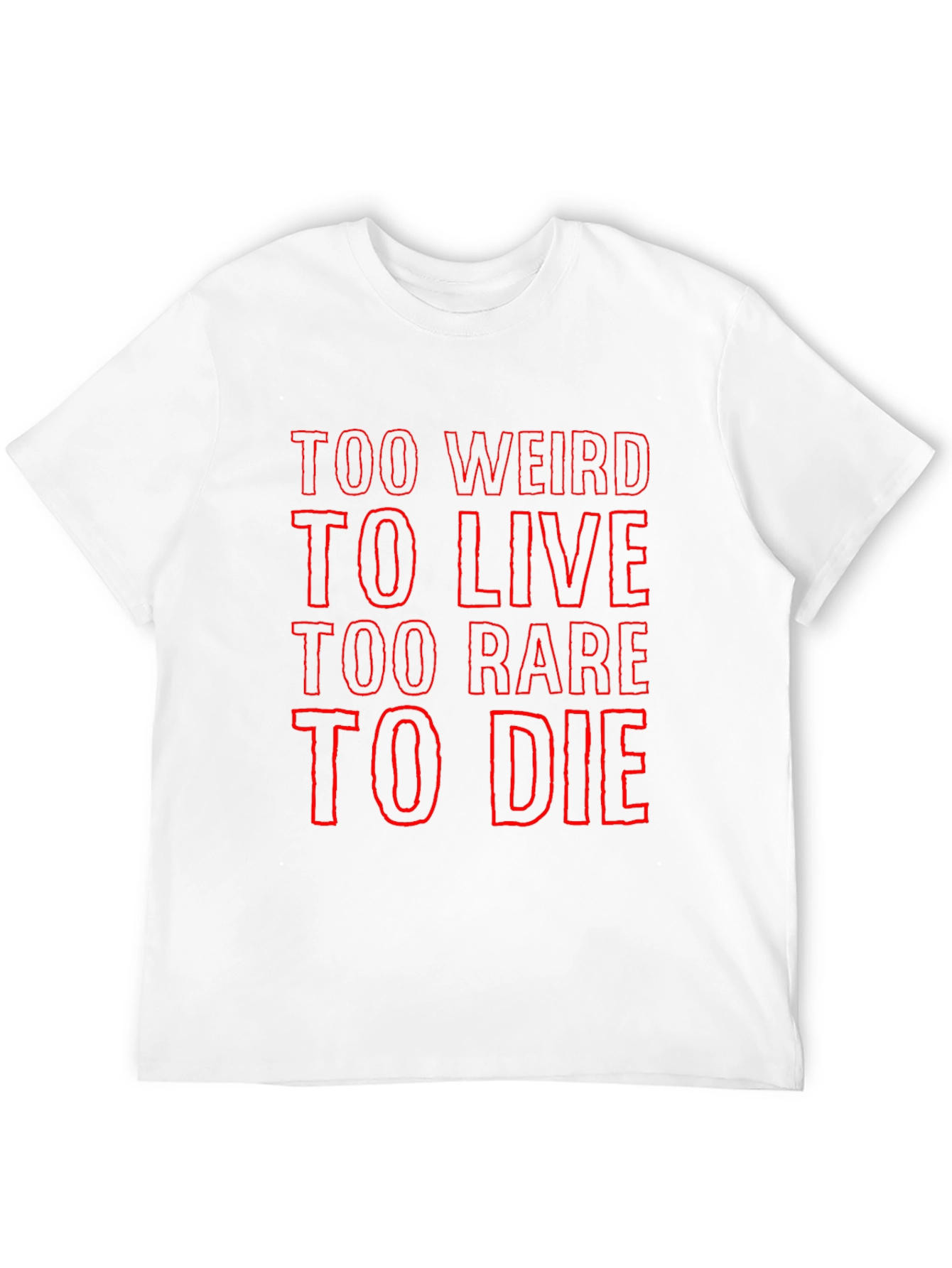 Too Weird To Live Graphic Tee