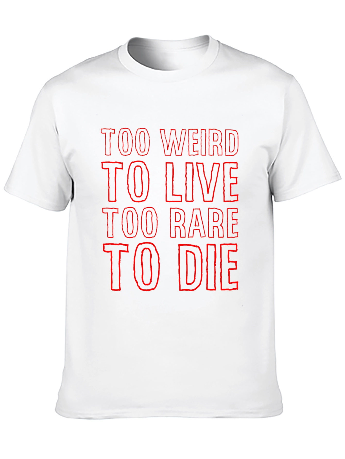Too Weird To Live Graphic Tee