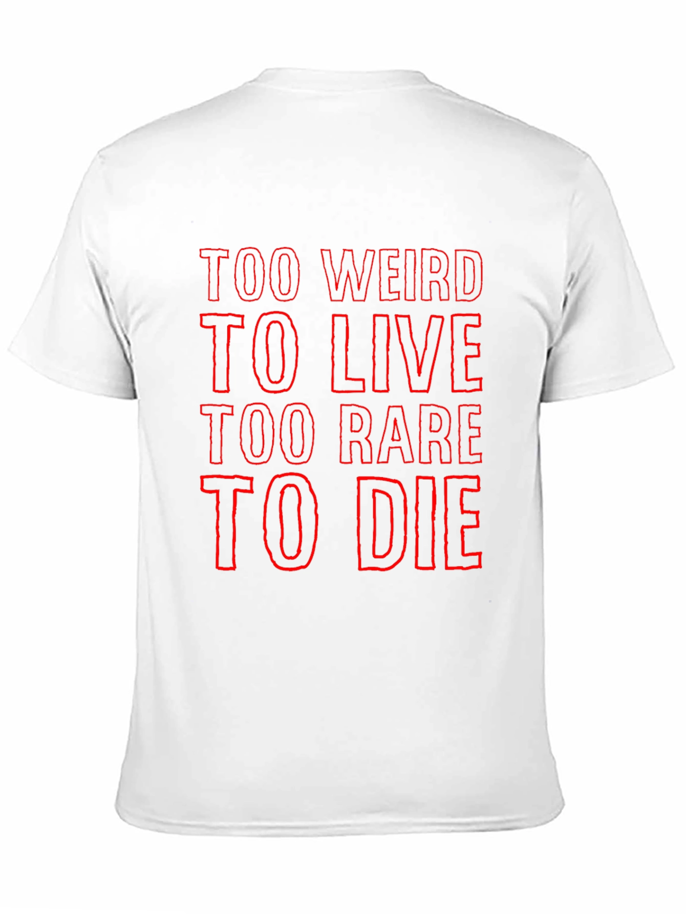 Too Weird To Live Graphic Tee