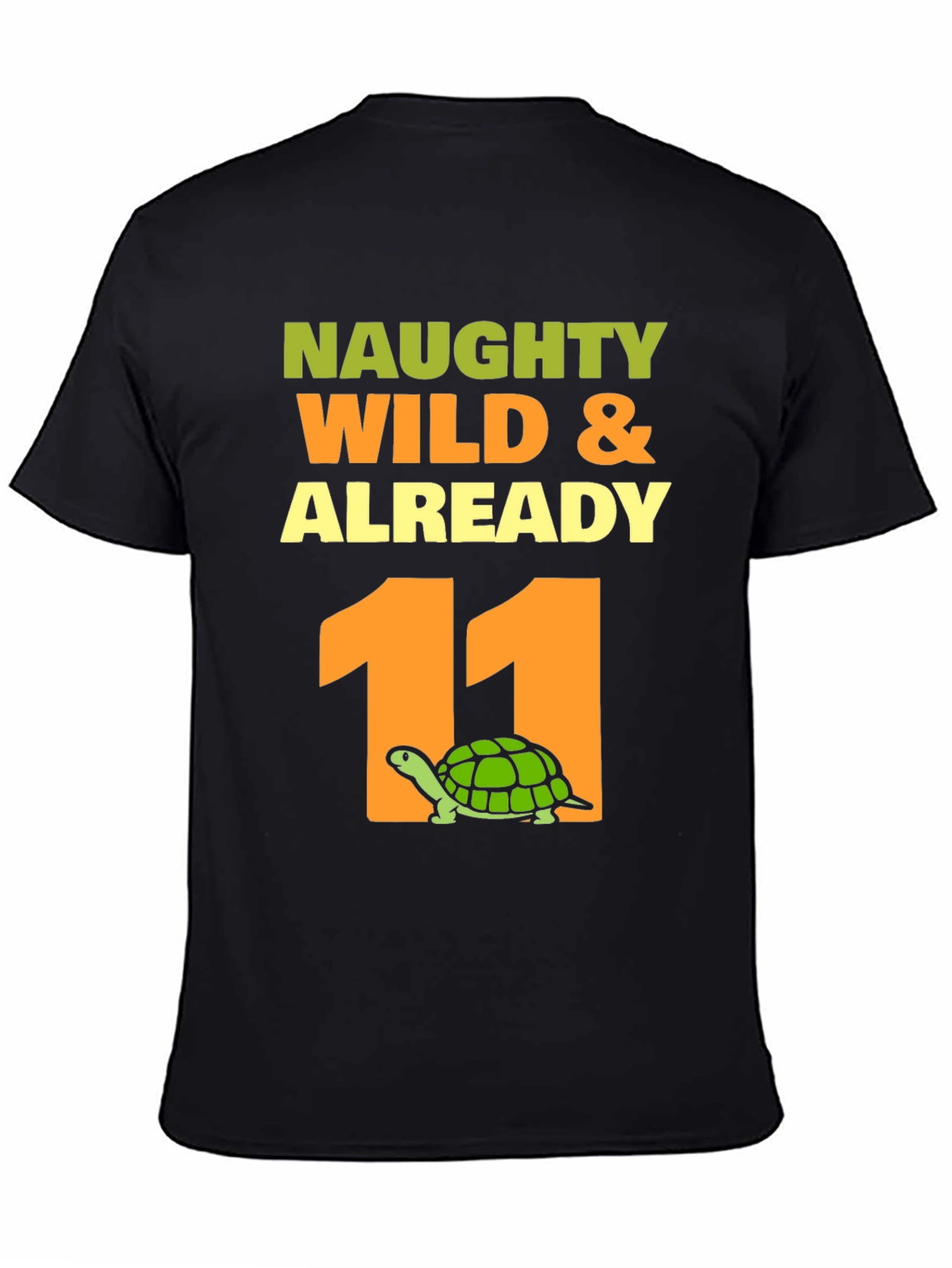 Naughty Wild & Already 11 Turtle T-Shirt