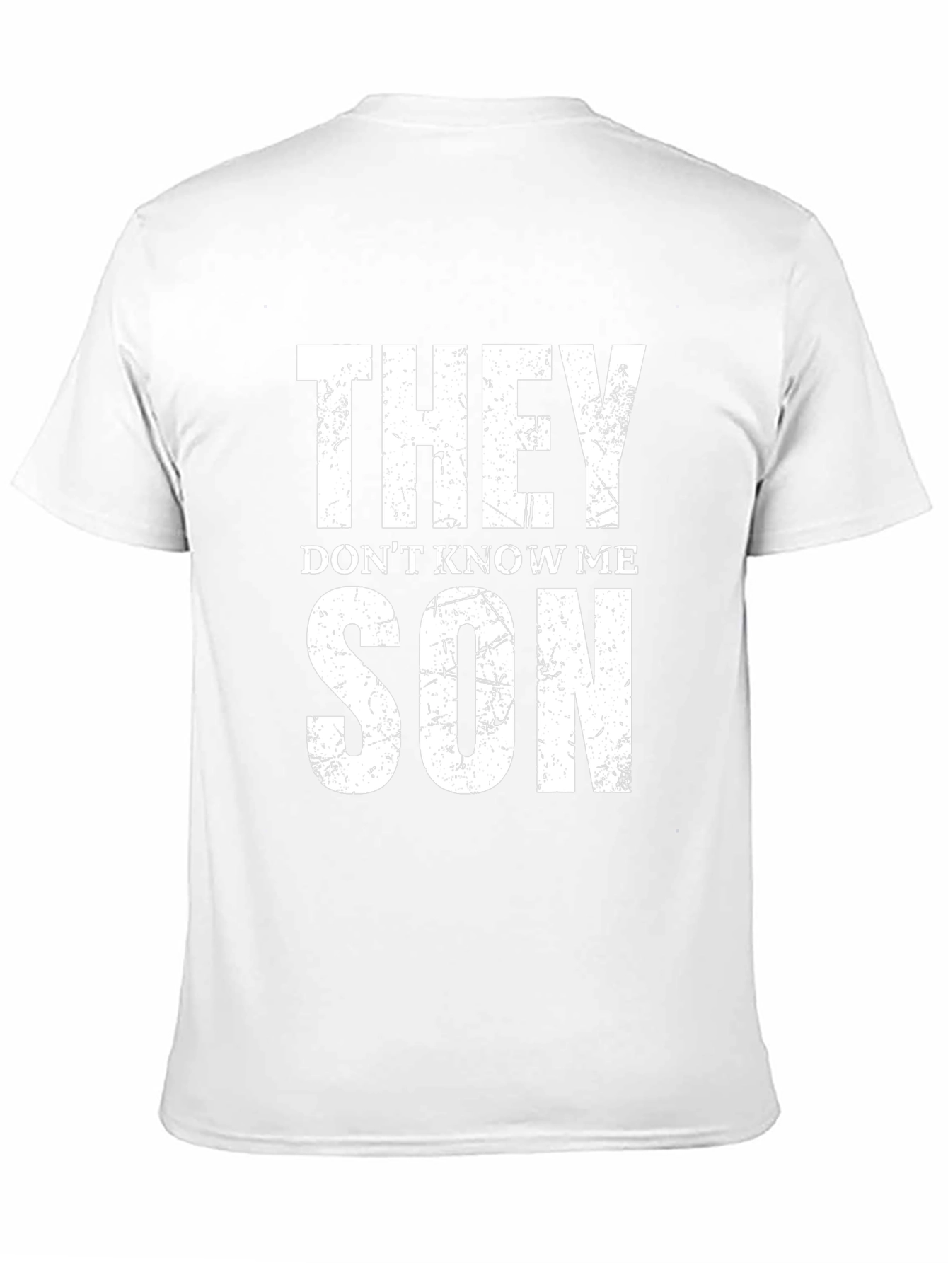 They Dont Know Me Son T-Shirt