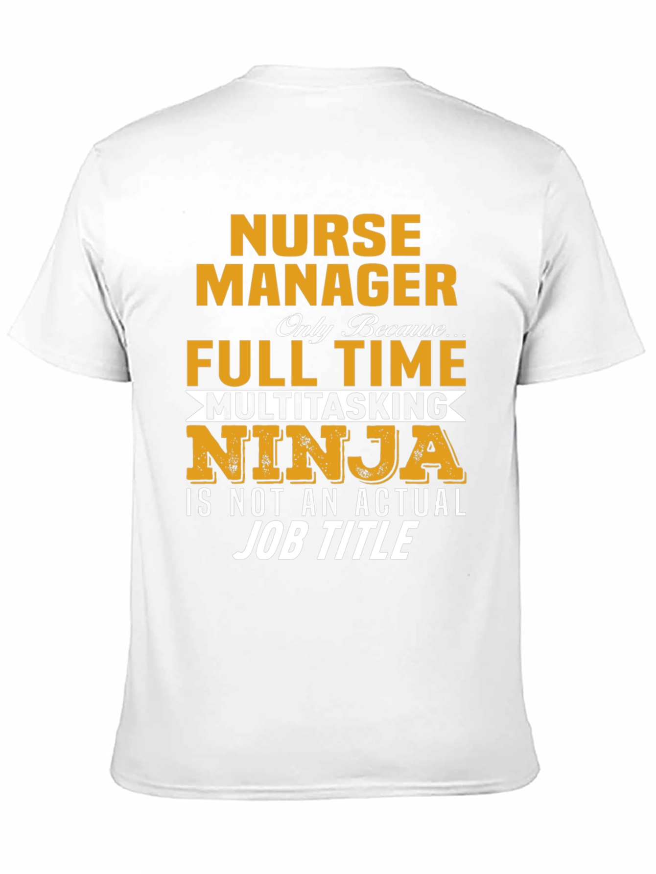 Nurse Manager T-Shirt - Full Time Ninja Graphic Tee