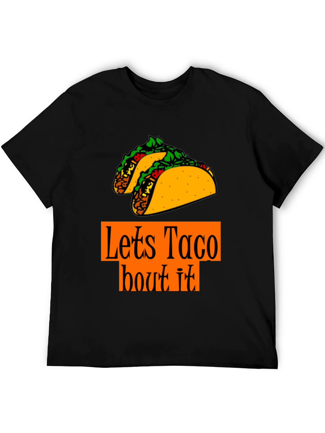 Lets Taco Bout It T-Shirt - Foodie Fun