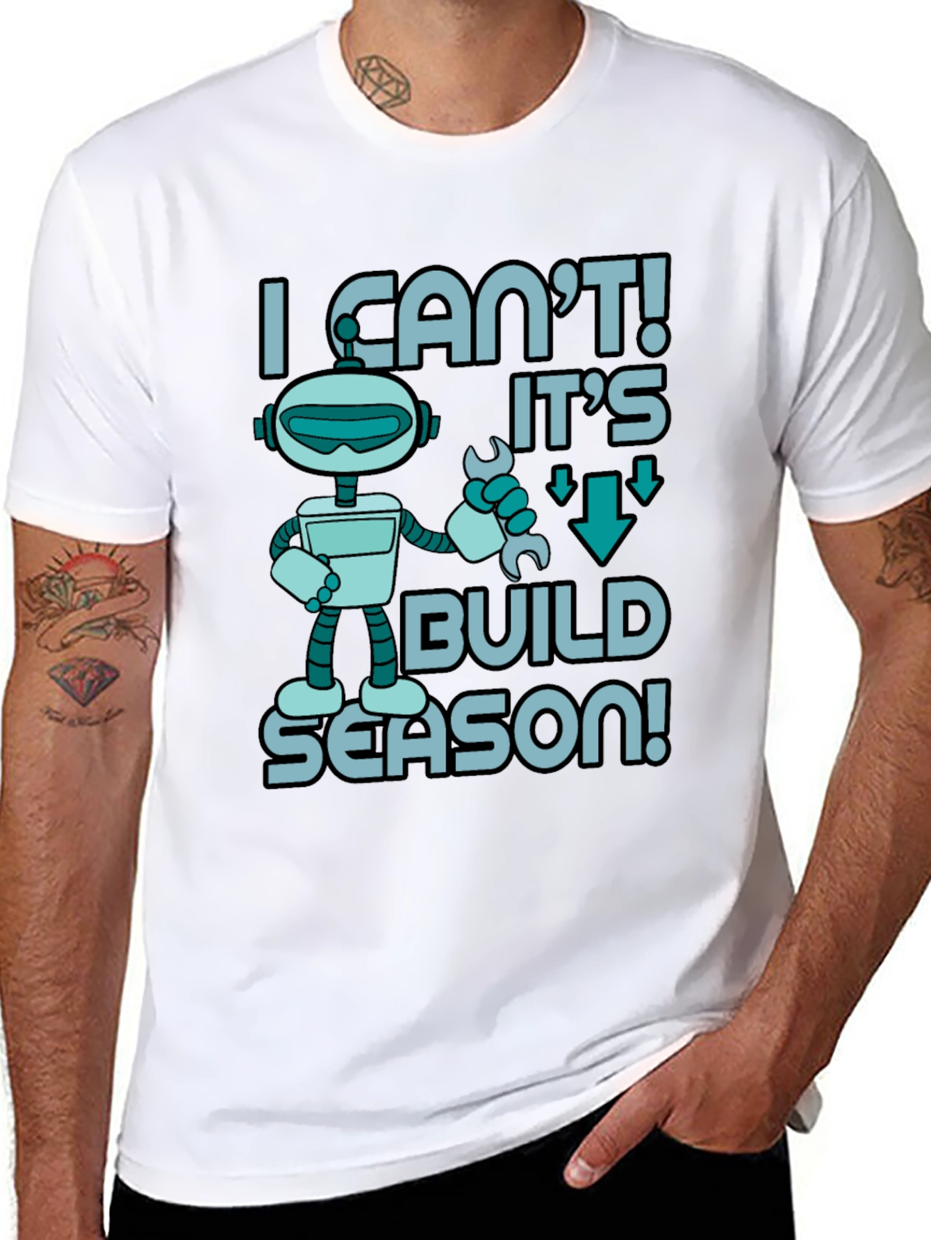 I Cant! Its Build Season Robot T-Shirt