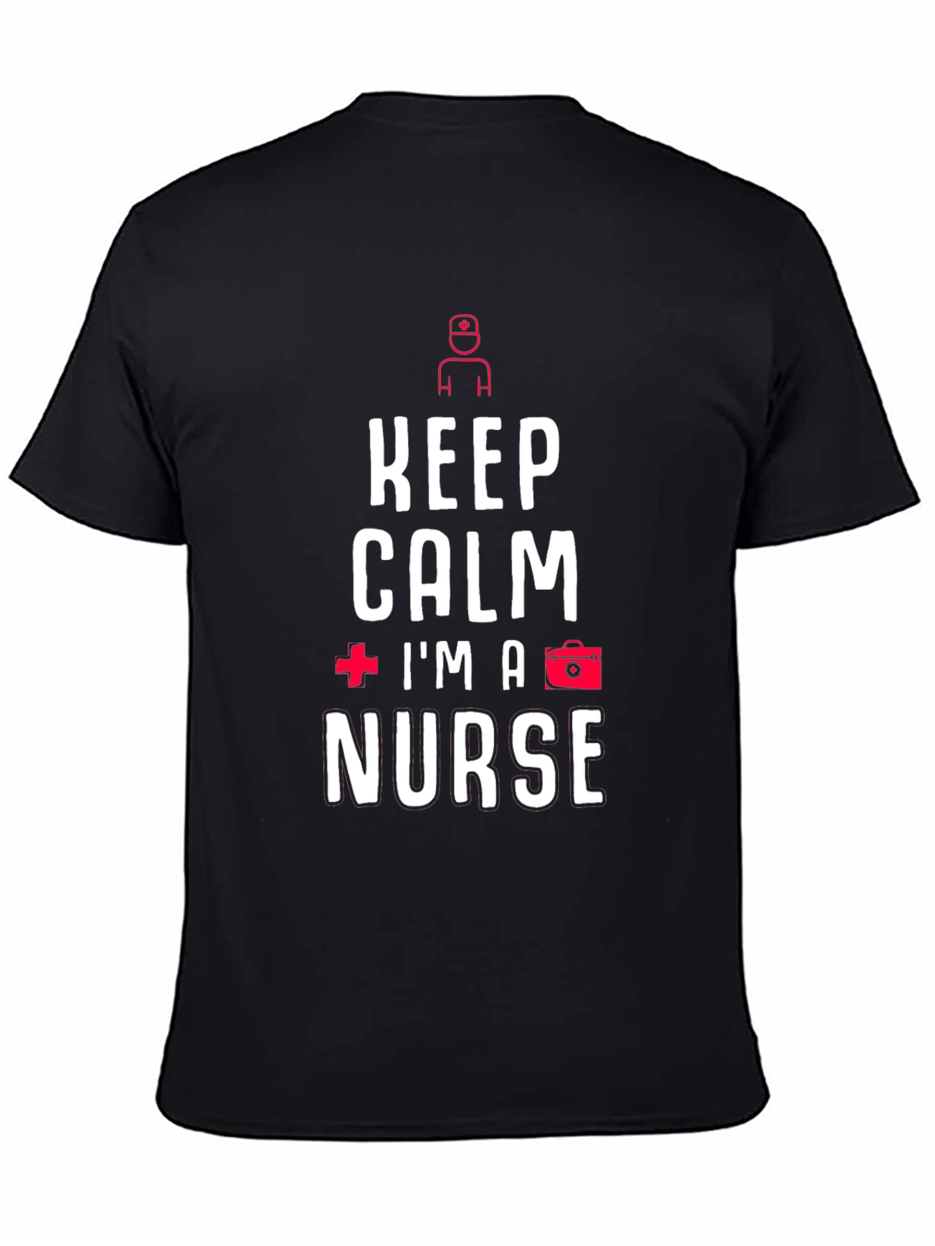 Keep Calm Im A Nurse T-Shirt Black Cotton Tee