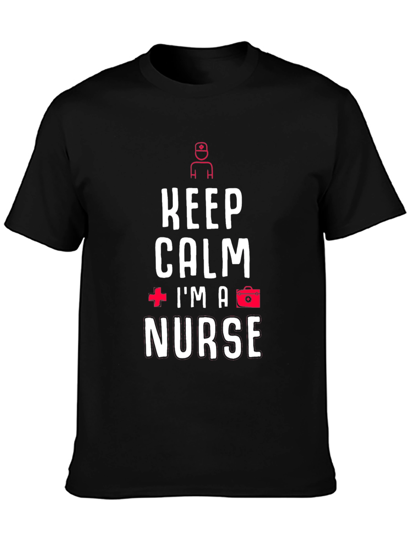 Keep Calm Im A Nurse T-Shirt Black Cotton Tee