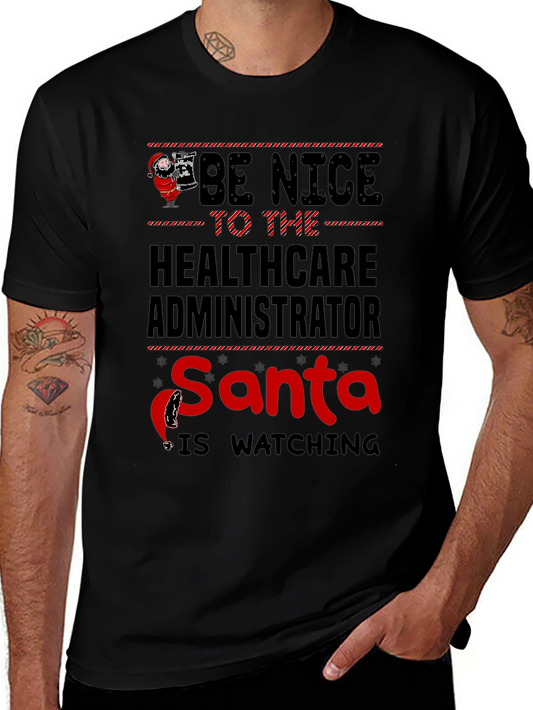Be Nice to Healthcare Administrator Santa T-Shirt