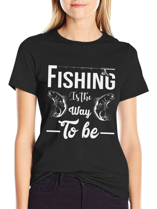 Fishing is the Way T-Shirt