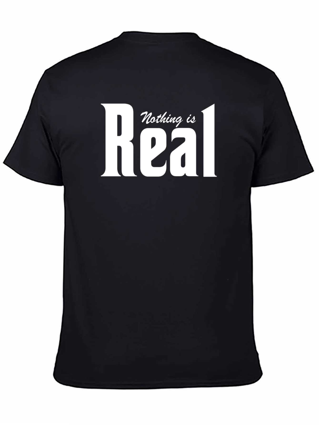 Nothing is Real Graphic T-Shirt