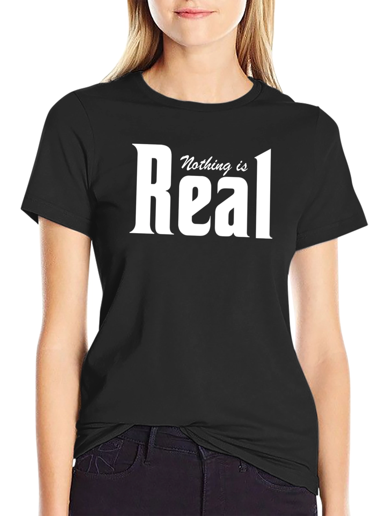 Nothing is Real Graphic T-Shirt