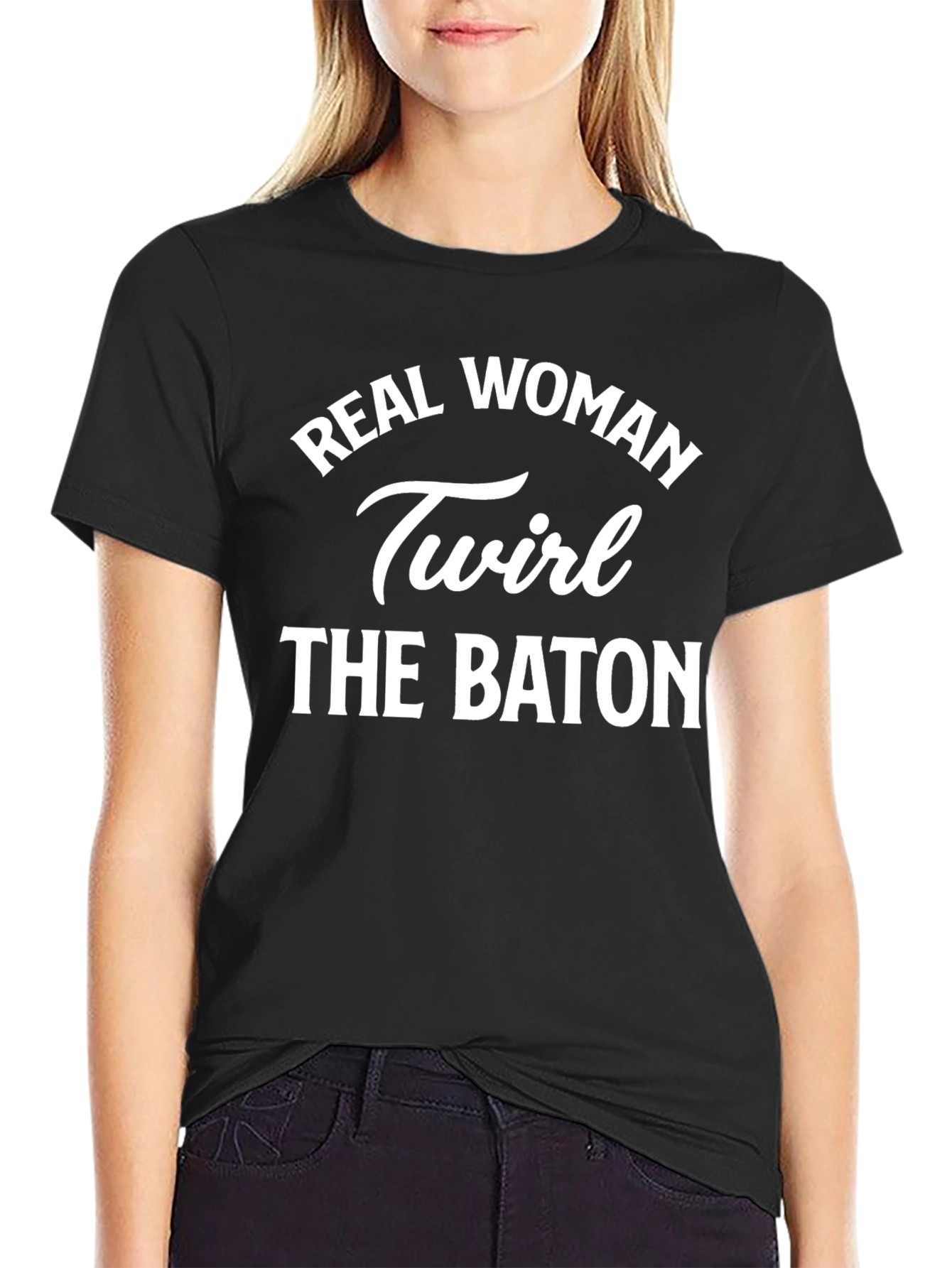 Real Woman Twirl The Baton Graphic Tee