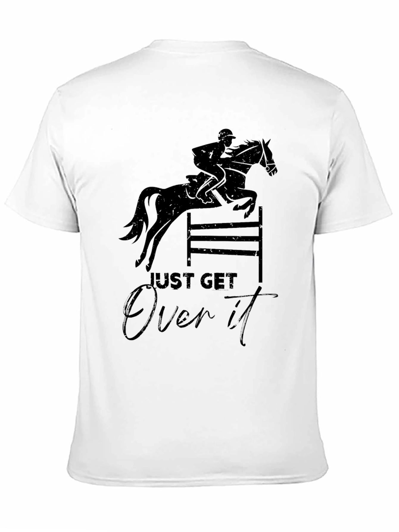 Just Get Over It Horseback Riding T-Shirt