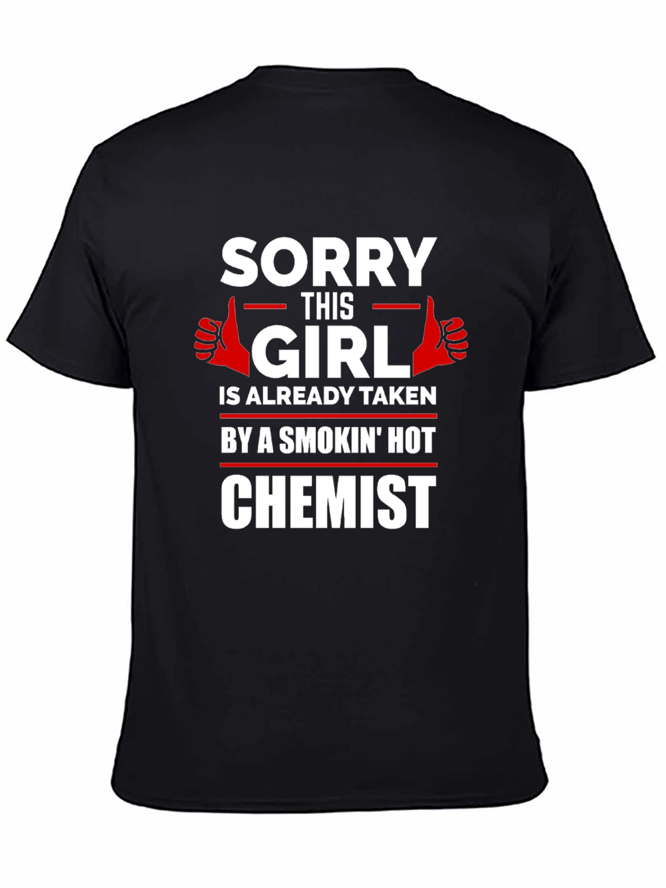 Sorry Girl Chemist Taken T-Shirt