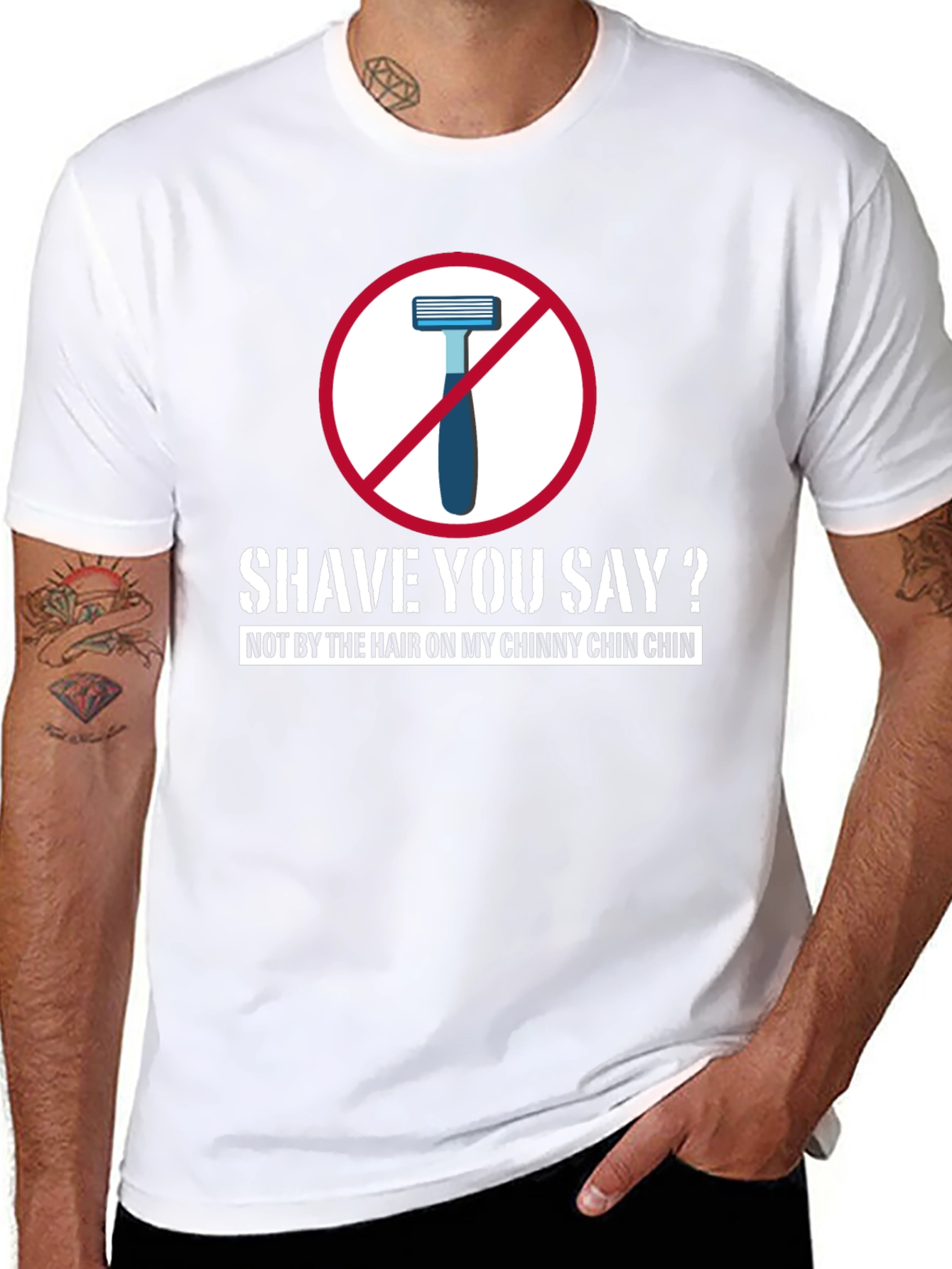 Shave You Say? T-Shirt - Chinny Chin Chin