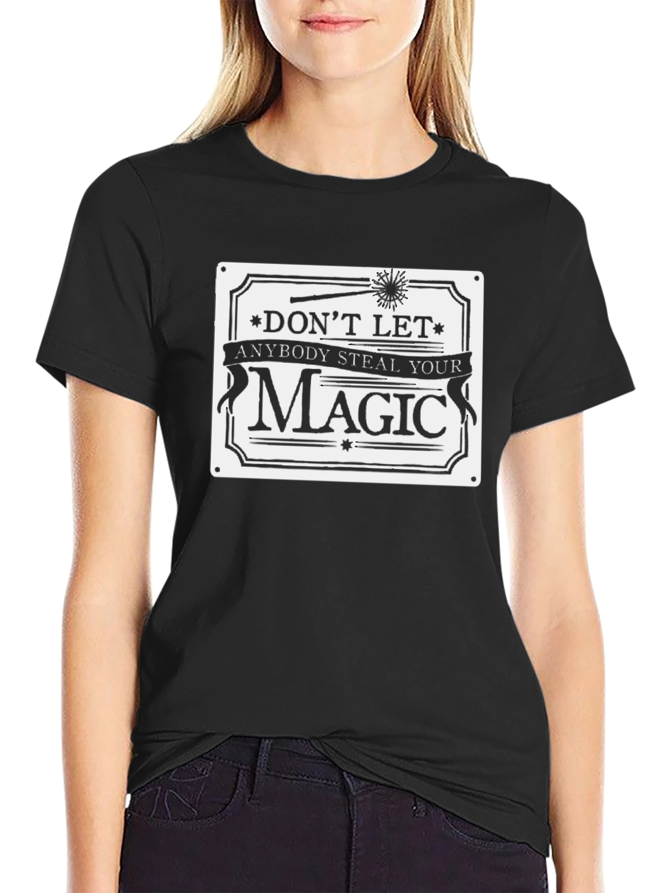 Dont Let Anybody Steal Your Magic T-Shirt
