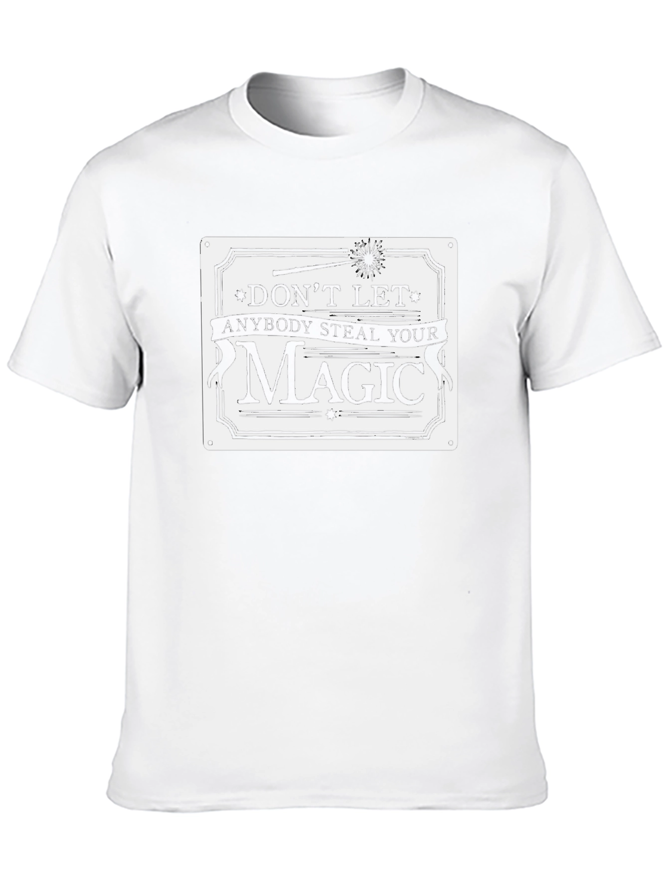 Dont Let Anybody Steal Your Magic T-Shirt