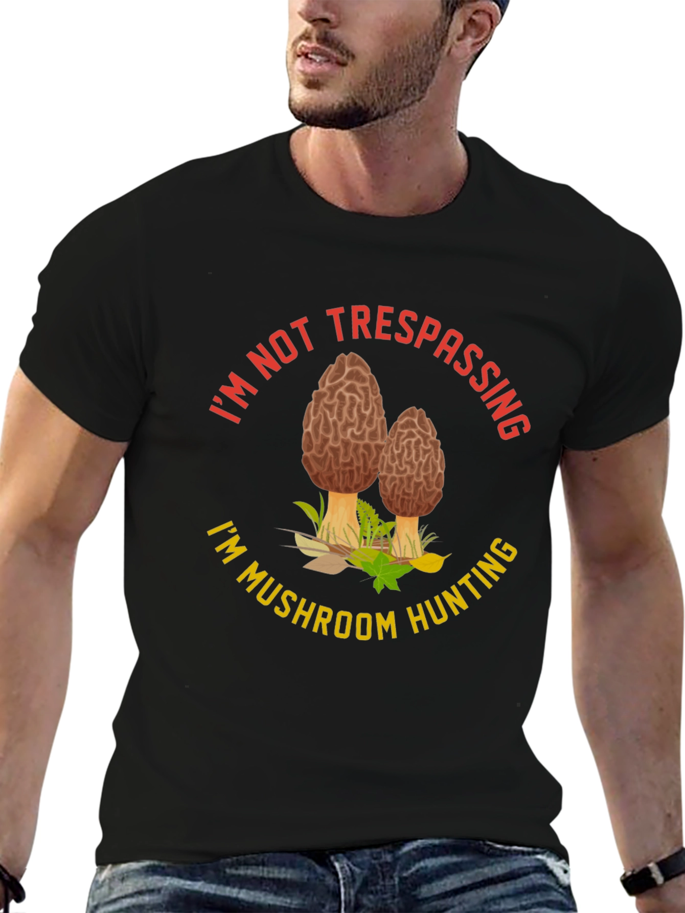 Mushroom Hunting T-Shirt:  Im Not Trespassing