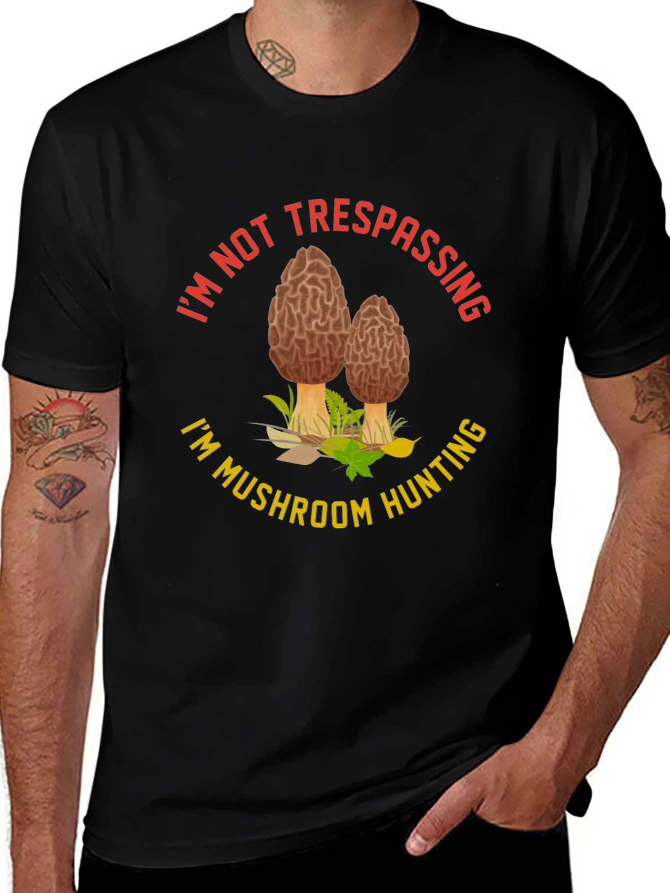 Mushroom Hunting T-Shirt:  Im Not Trespassing