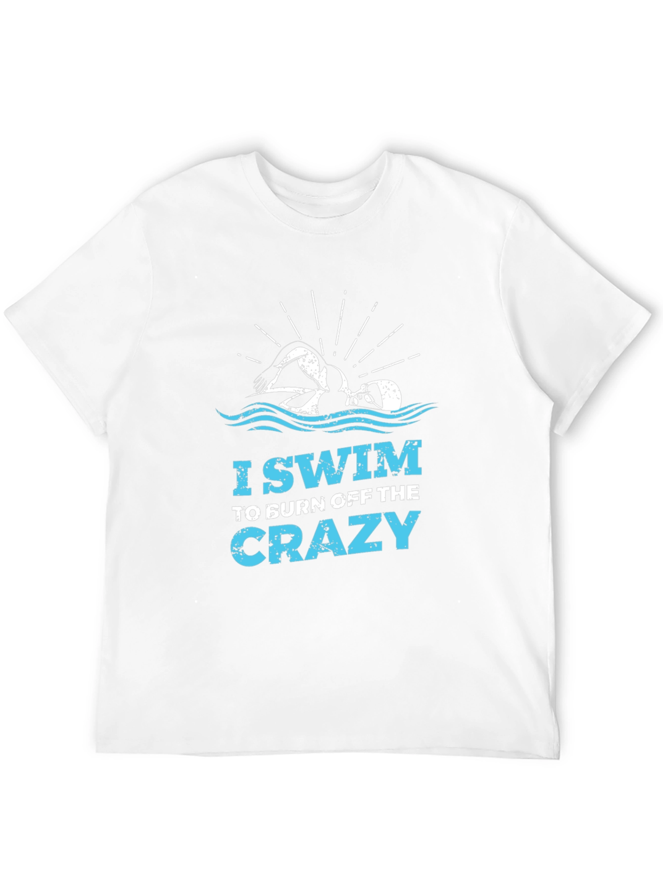 I Swim to Burn Off the Crazy Graphic Tee